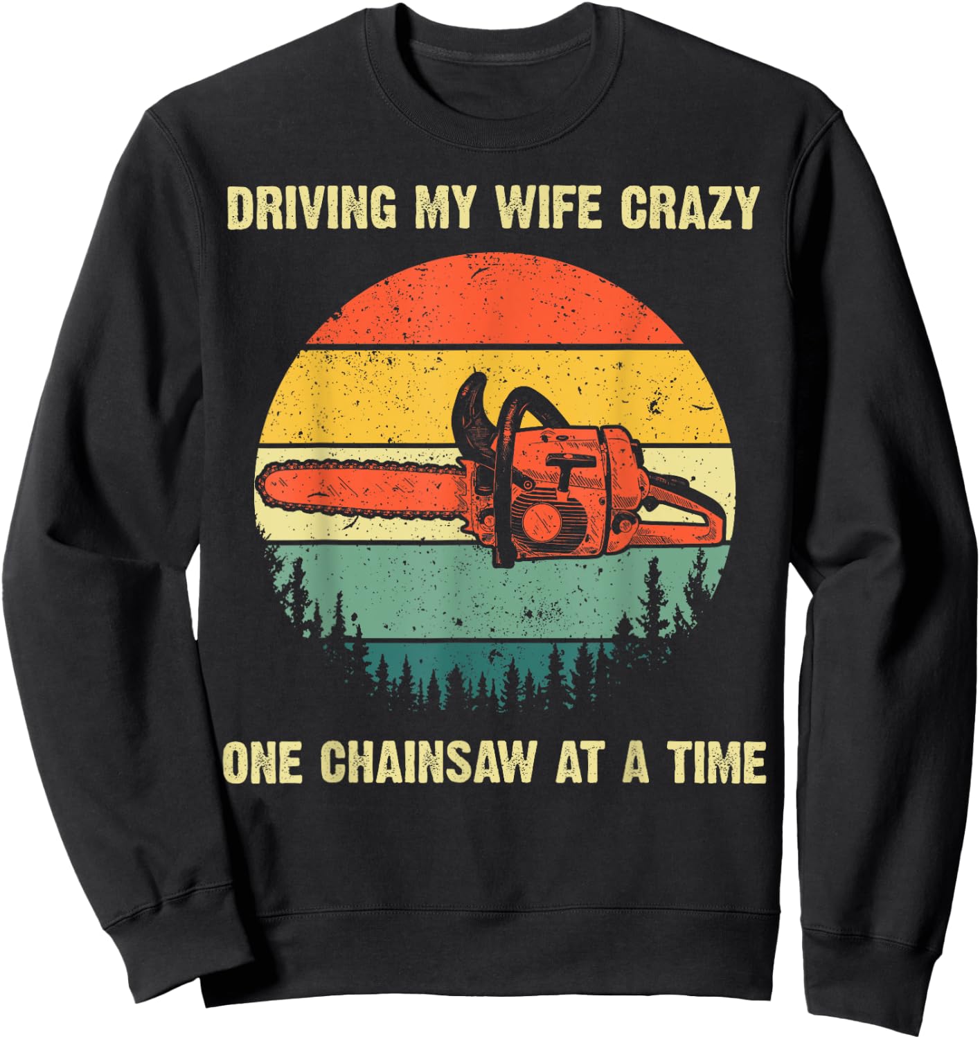 Funny Chainsaw Dad Lumberjack Arborist Tree Cutter Sweatshirt - Sweatshirt | Black