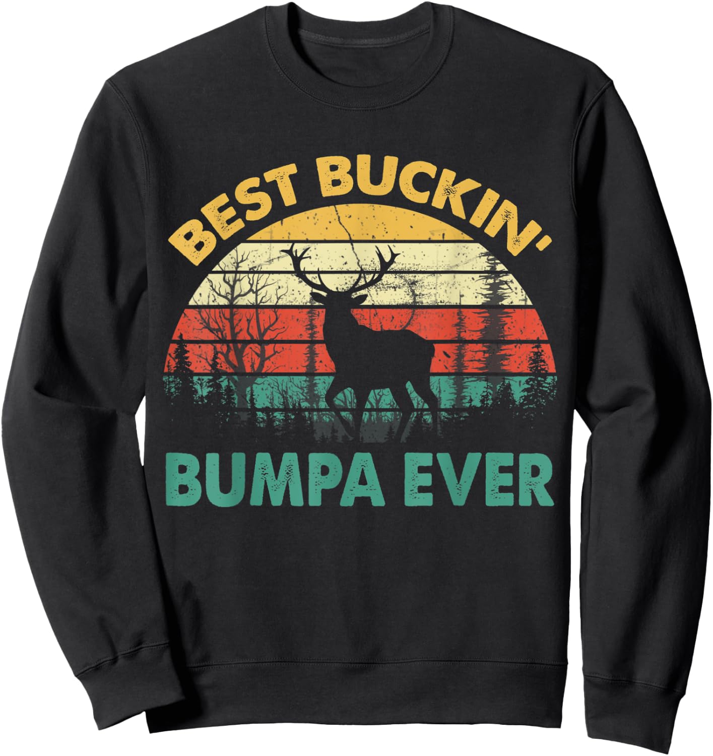 Best Buckin' Bumpa Ever Deer Hunting Bucking Sweatshirt - Sweatshirt | Black