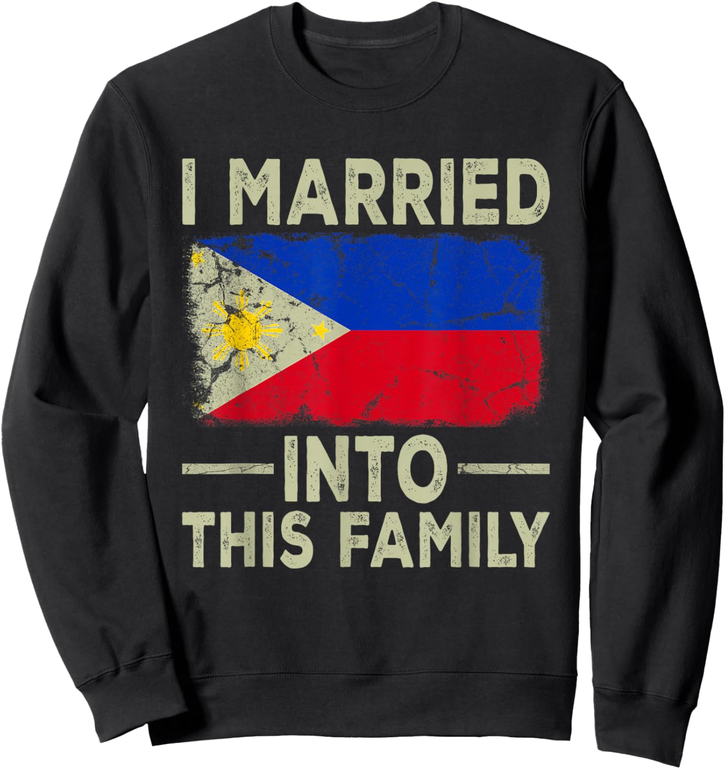 I Married Into This Family Filipino Flag In Law Wedding Sweatshirt - Sweatshirt | Black