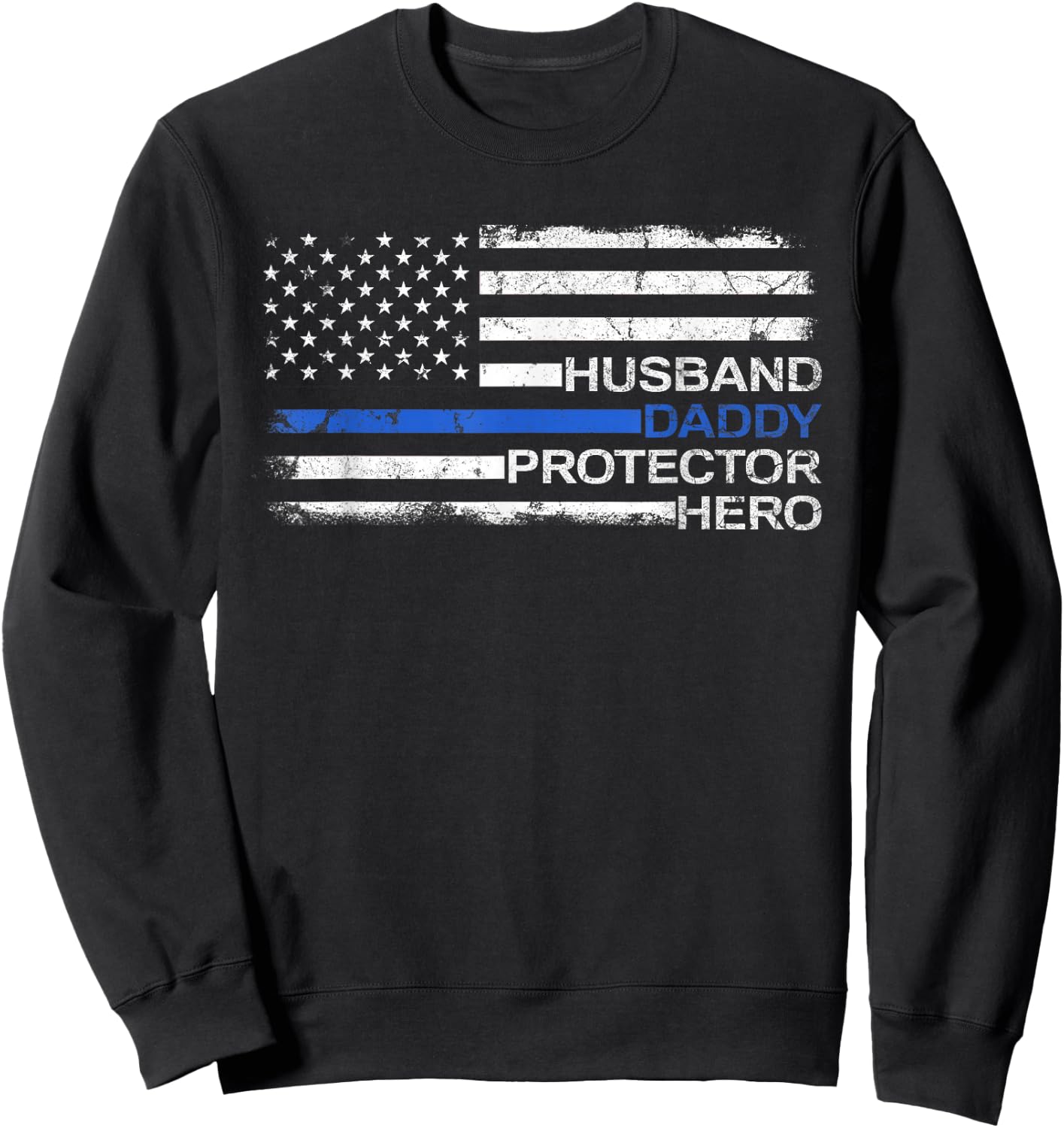 Husband Daddy Protector Hero Police Officer Father Dad Sweatshirt - Sweatshirt | Black