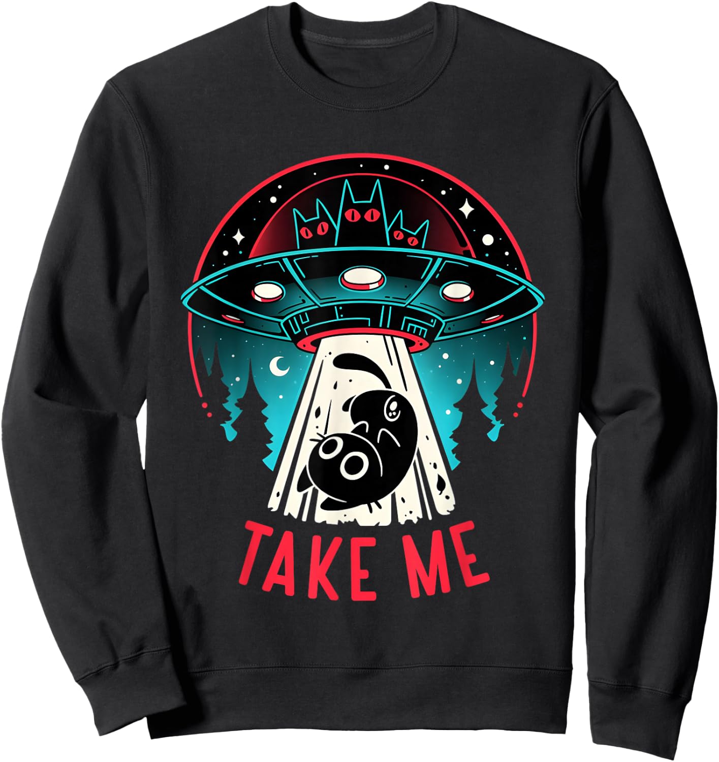 Alien Cat Abducts Cat Take Me Sweatshirt - Sweatshirt | Black