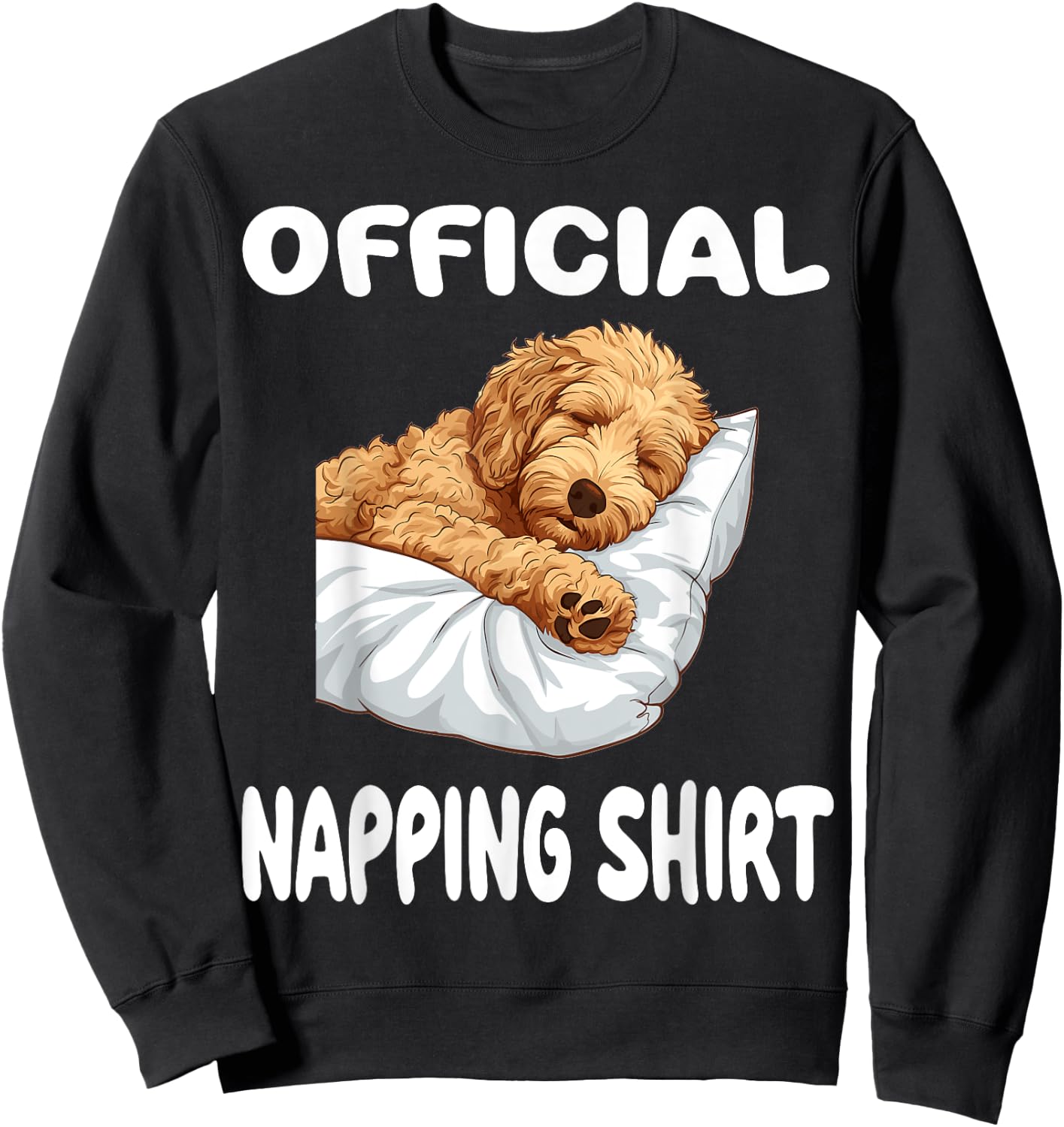 Goldendoodle Dog Pajamas Nightgown Official Napping Sweatshirt - Sweatshirt | Black