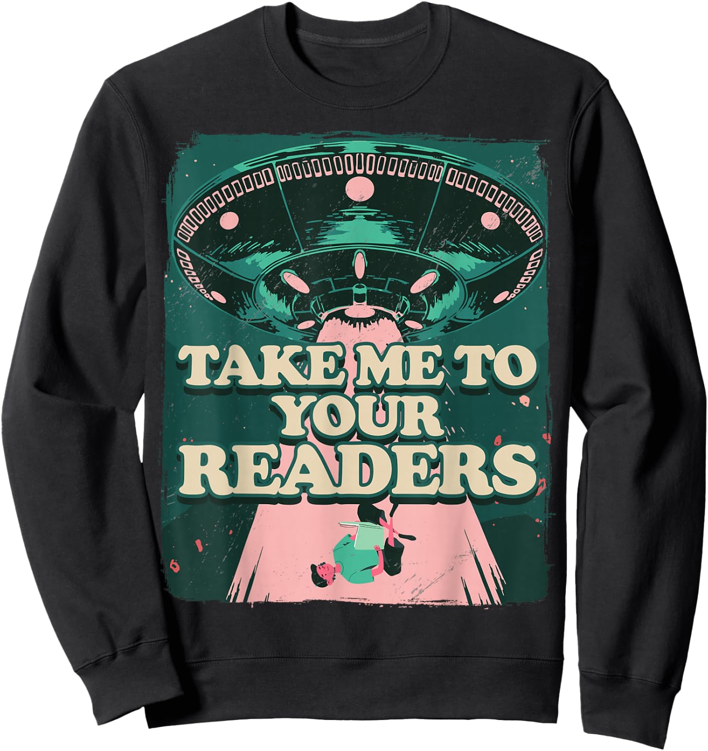 Take Me To Your Readers Alien UFO Librarian Book Reading Sweatshirt - Sweatshirt | Black