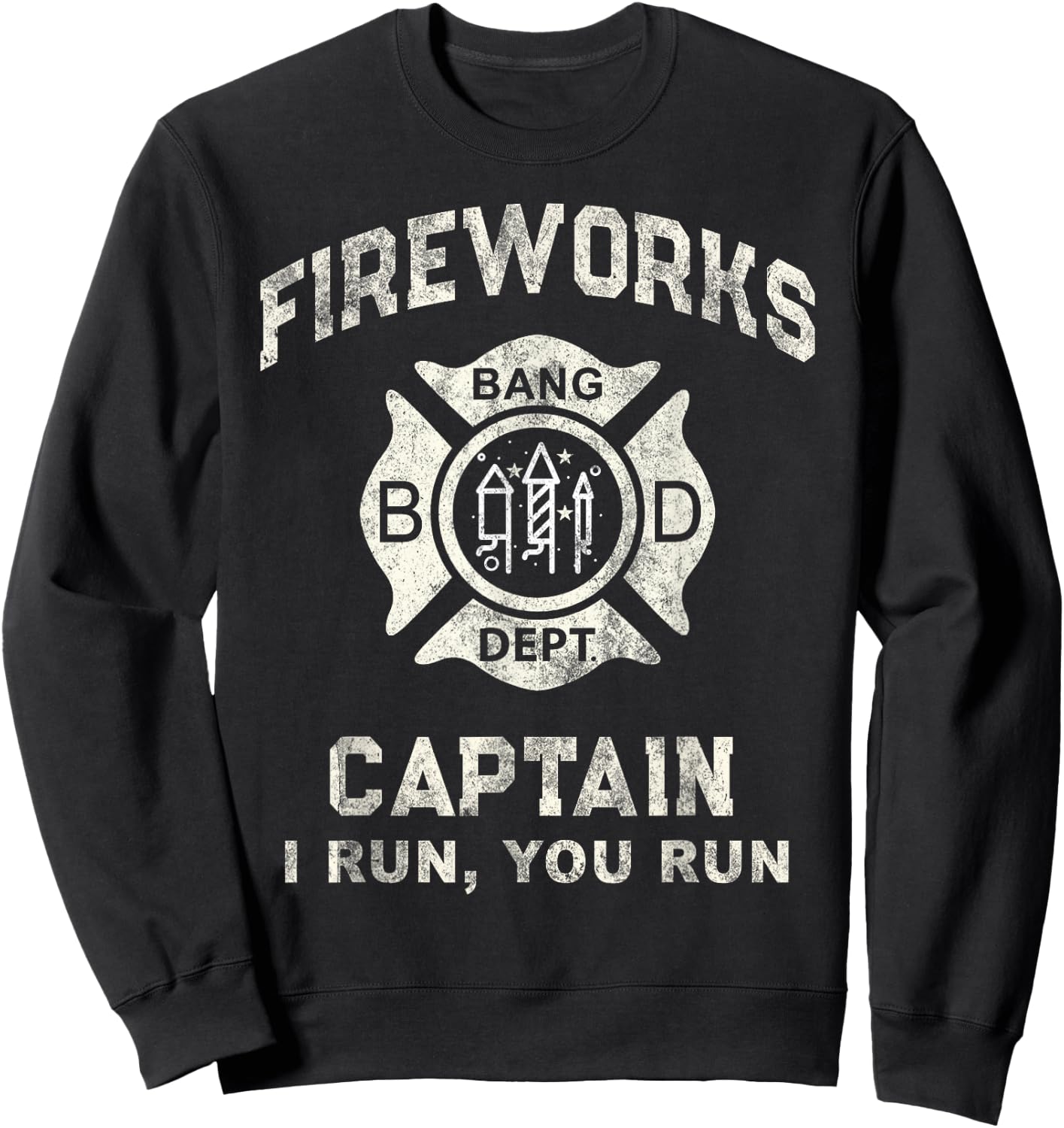 Funny FIREWORKS CAPTAIN Safety Director If I Run You We All Sweatshirt - Sweatshirt | Black