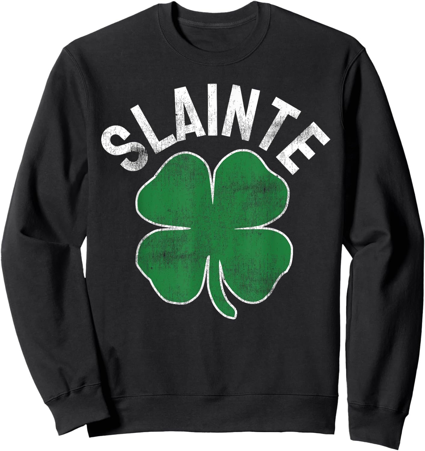 Slainte Beer Drinking Irish ST PATRICKS DAY Shamrock Funny Sweatshirt - Sweatshirt | Black