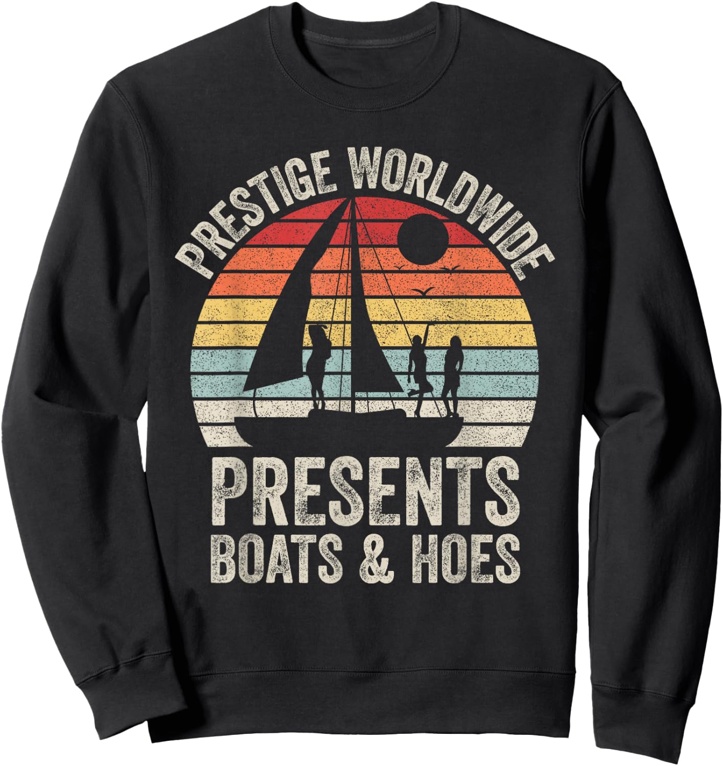 Vintage Retro Prestige Worldwide Presents Boats and Hoes Sweatshirt - Sweatshirt | Black