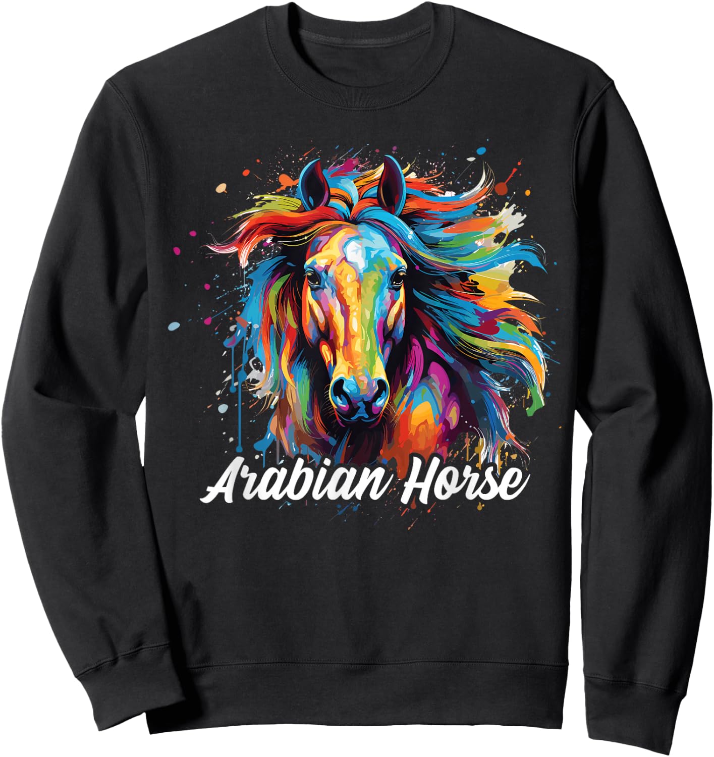 Arabian Horse Paint Splatter, Arabian Horse Sweatshirt - Sweatshirt | Black