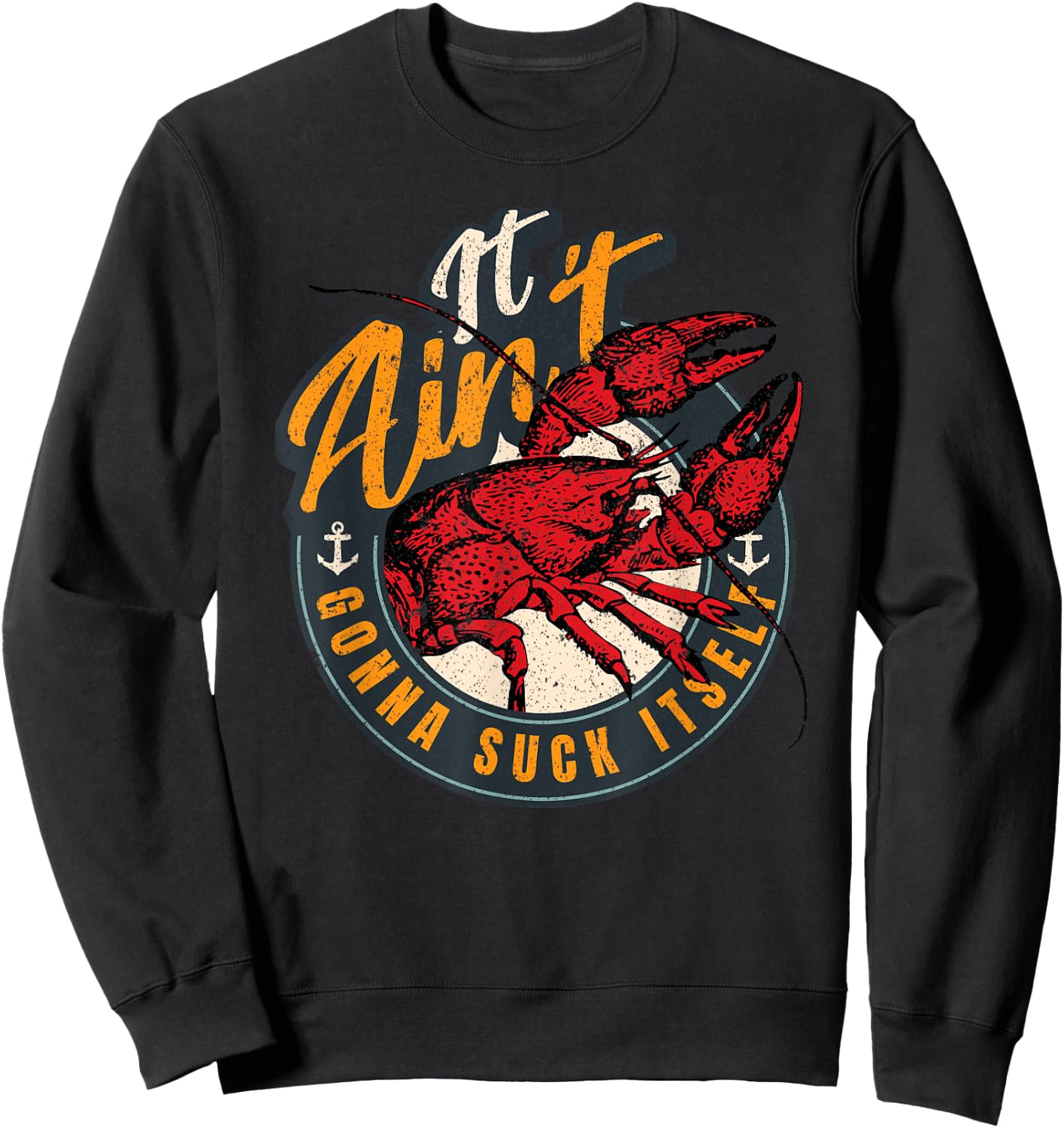 Crawfish Boil Funny Suck Itself Bayou Cajun Seafood Festival Sweatshirt - Sweatshirt | Black
