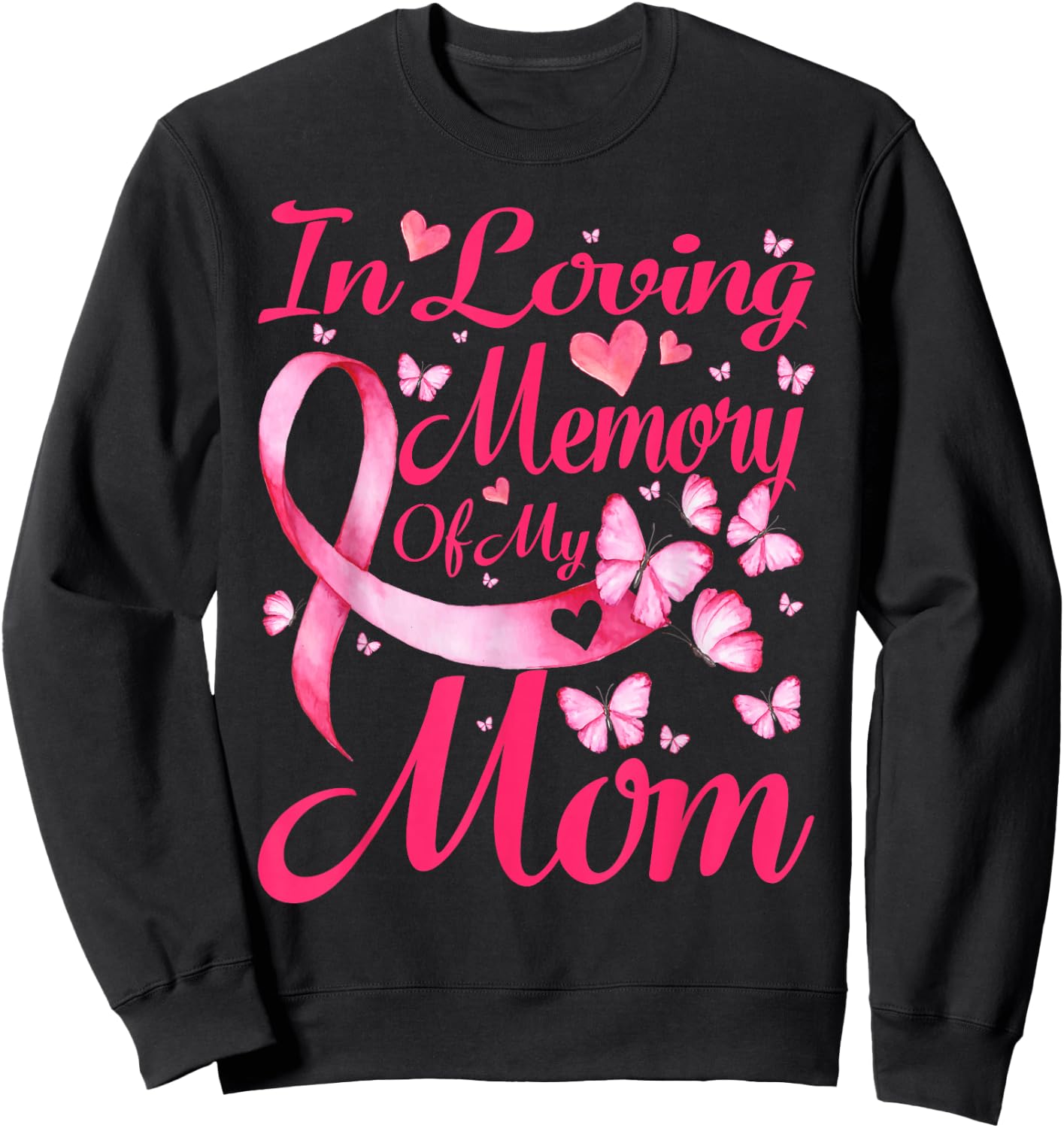 In Loving Memory Of My Mom Breast Cancer Awareness Sweatshirt - Sweatshirt | Black