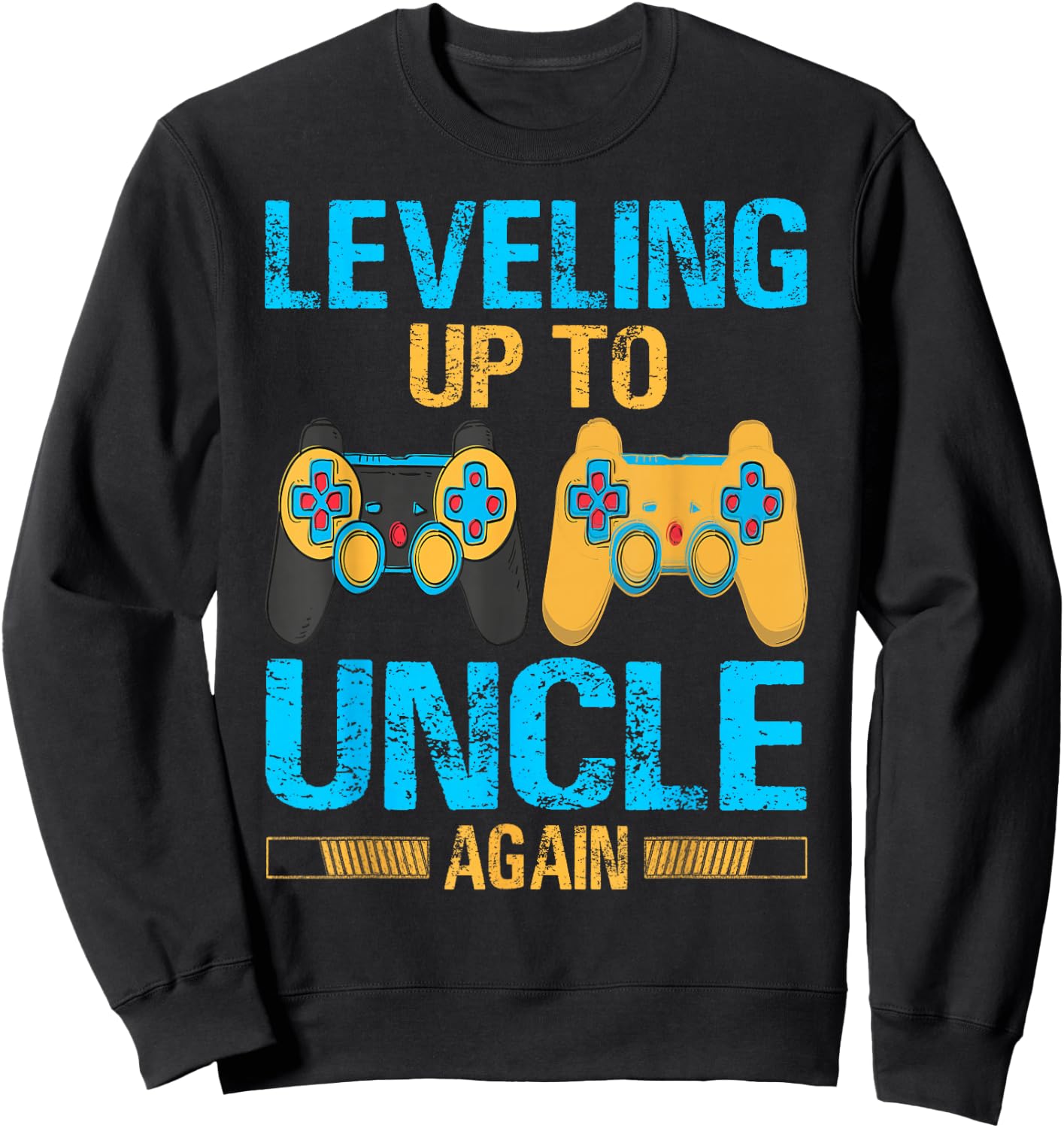 Leveling Up To Uncle Again Gaming Gift Uncle Again Sweatshirt - Sweatshirt | Black