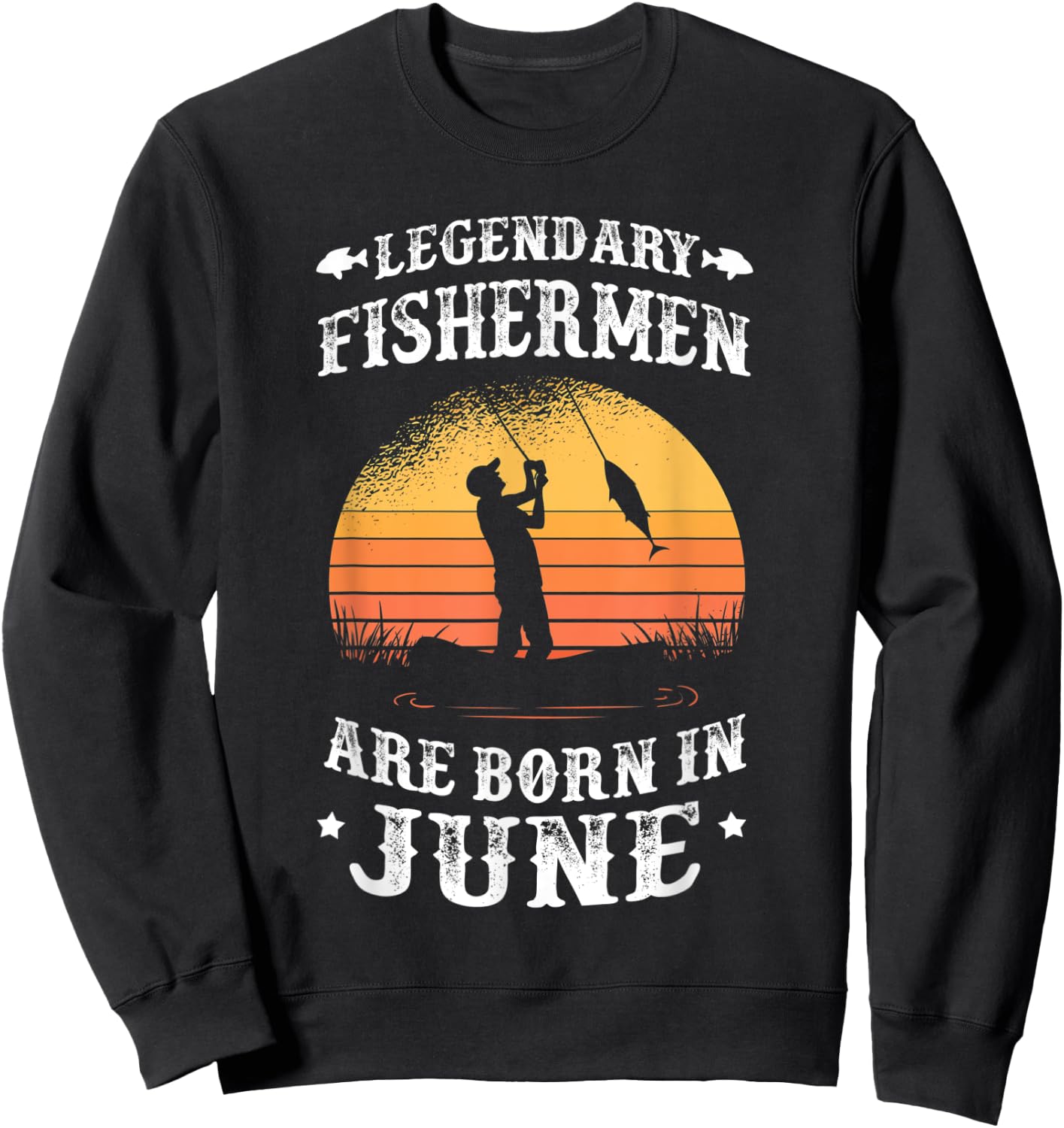 Legendary Fishermen are born in June - Fishing Gift Sweatshirt - Sweatshirt | Black