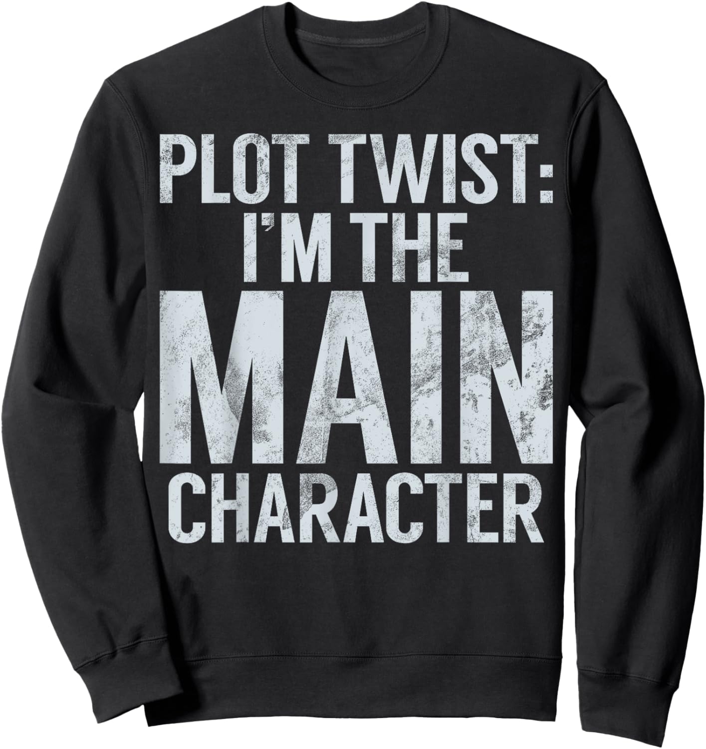 Plot Twist I’m the Main Character Teenager Sweatshirt - Sweatshirt | Black
