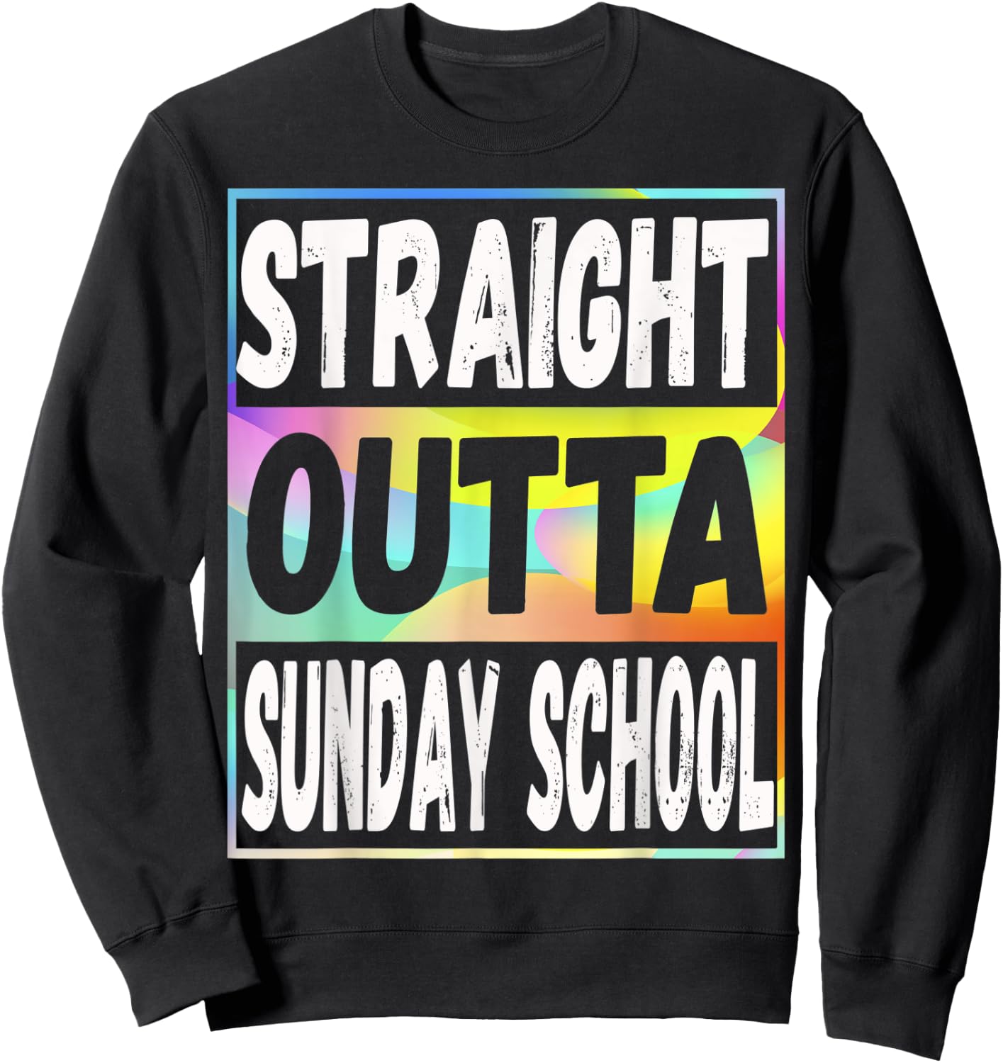 Straight Outta Sunday School Graduation Gifts Sweatshirt - Sweatshirt | Black
