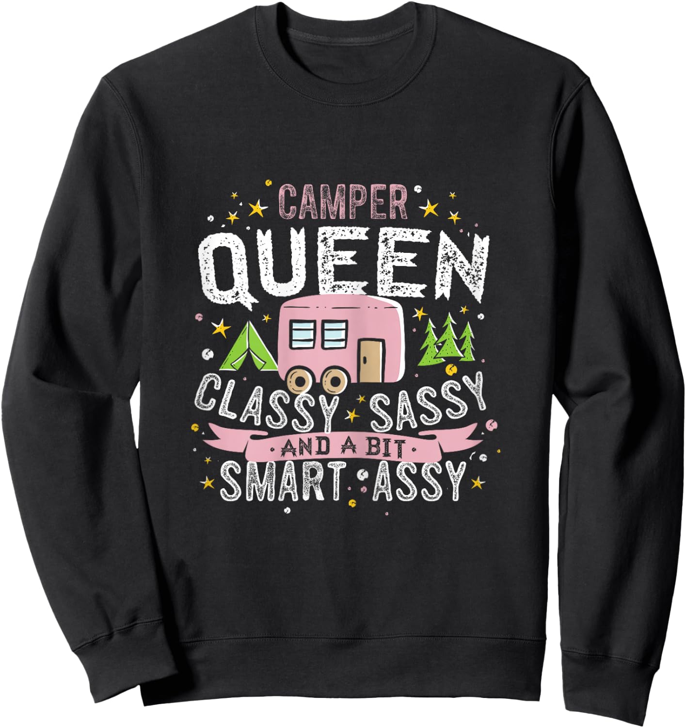 Camper Queen Classy Sassy And A Bit Smart Assy Her Camping Sweatshirt - Sweatshirt | Black