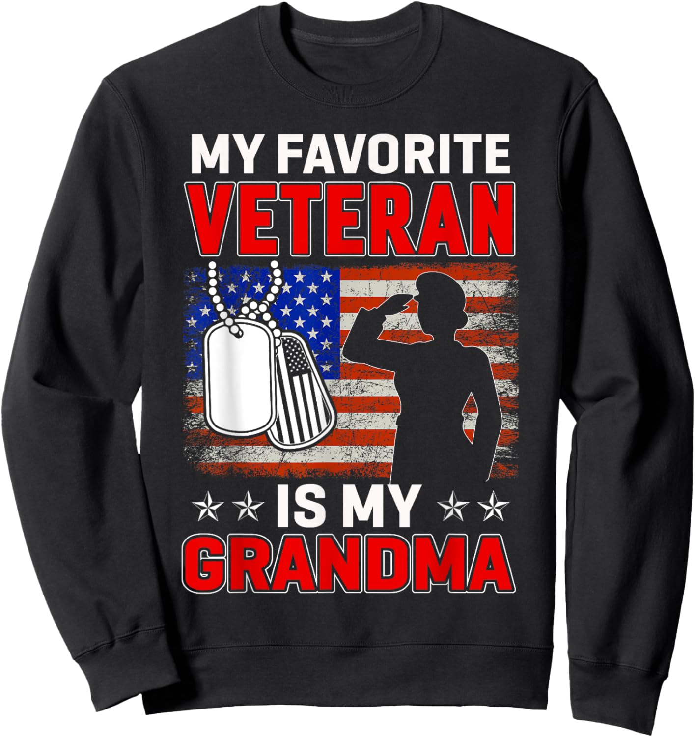 My Favorite Veteran Is My Grandma Usa Flag Veterans Day Women Kids Men Sweatshirt - Sweatshirt | Black