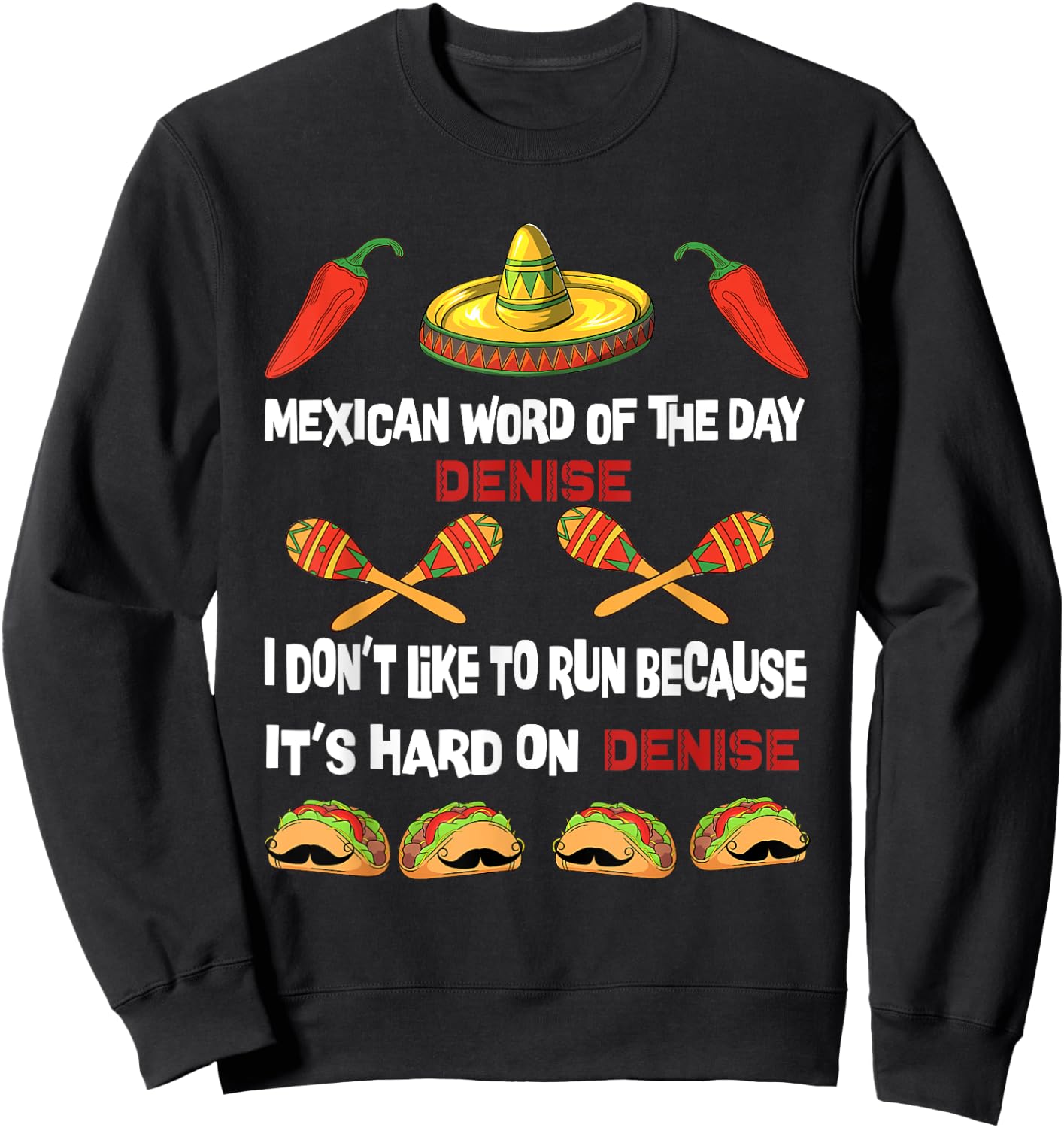 Mexican Word of the Day , Play On Words Denise Men Women Sweatshirt - Sweatshirt | Black