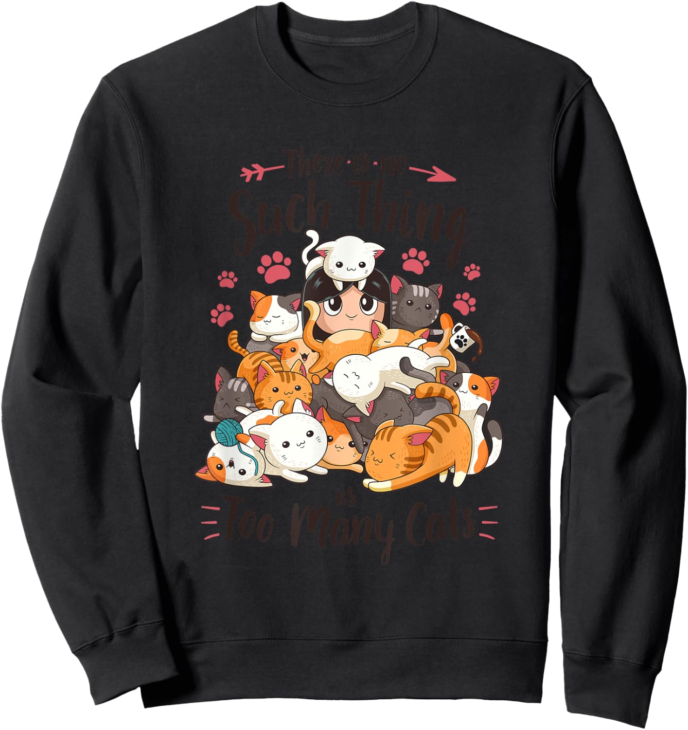 Funny Cat Lover No Such Thing as Too Many Cats Sweatshirt - Sweatshirt | Black
