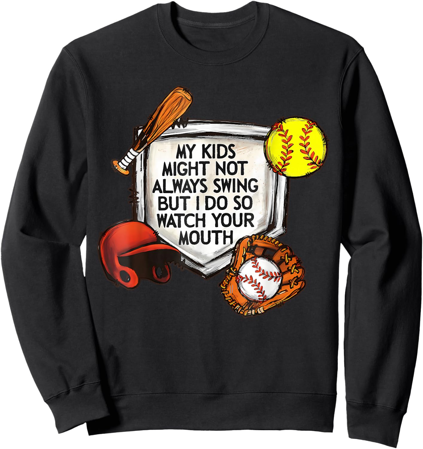 My Kids Might Not Always Swing But I Do So Watch Your Mouth Sweatshirt - Sweatshirt | Black