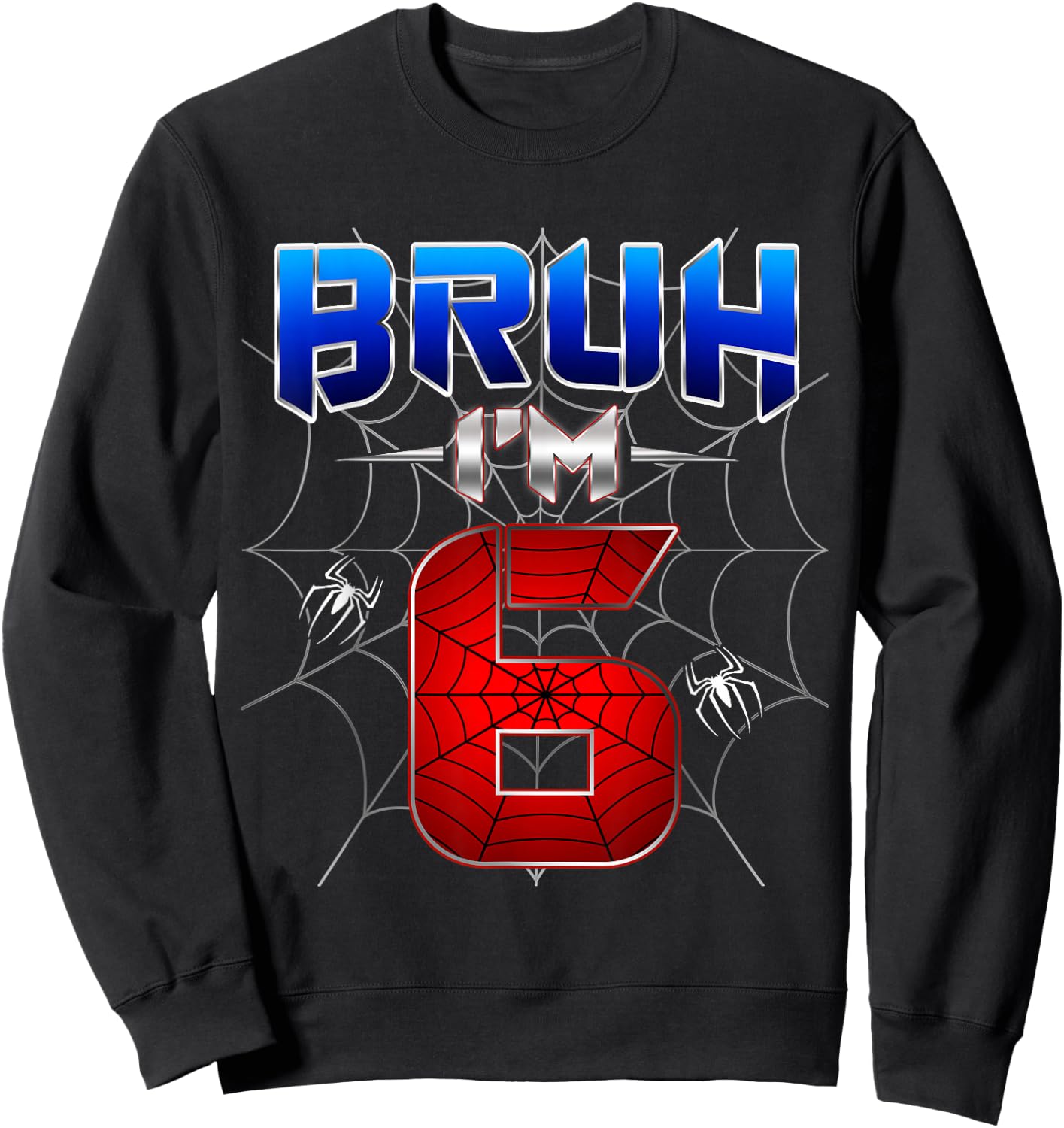 Bruh I'm 6 Year Old Birthday Spider Web Kid Boy 6th Birthday Sweatshirt - Sweatshirt | Black