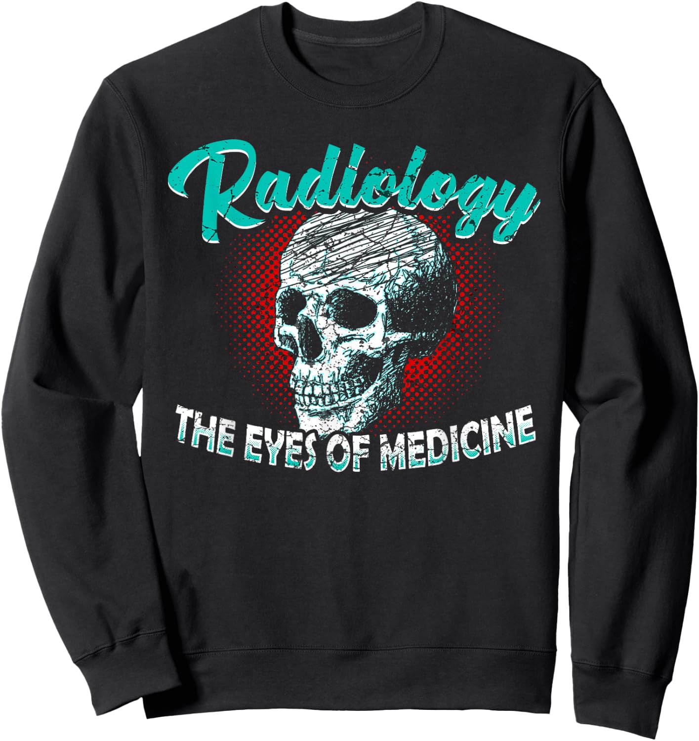 Funny Radiology Technician Xray Medical Radiologic Job Sweatshirt - Sweatshirt | Black