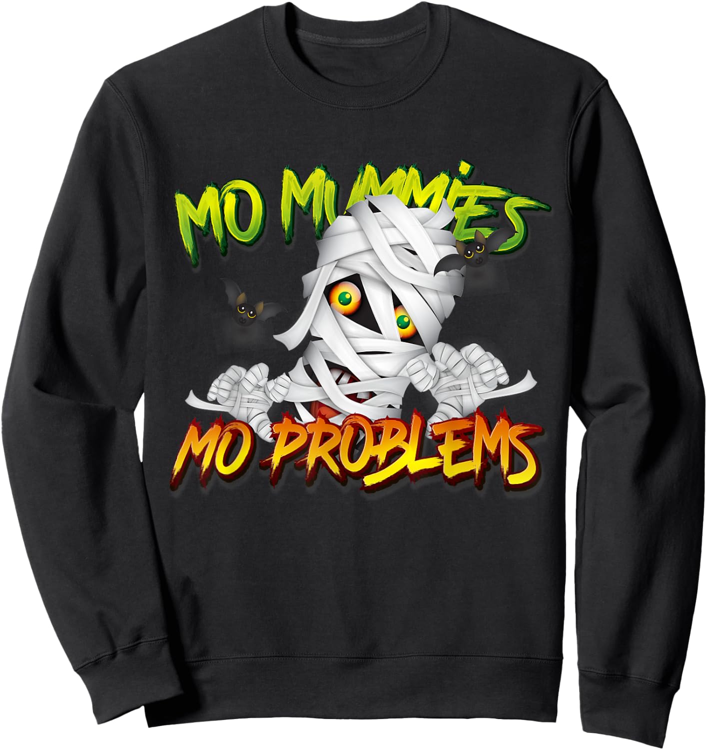 Mo Mummies Mo Problems - Halloween Fancy Mummy Shirts Sweatshirt - Sweatshirt | Black