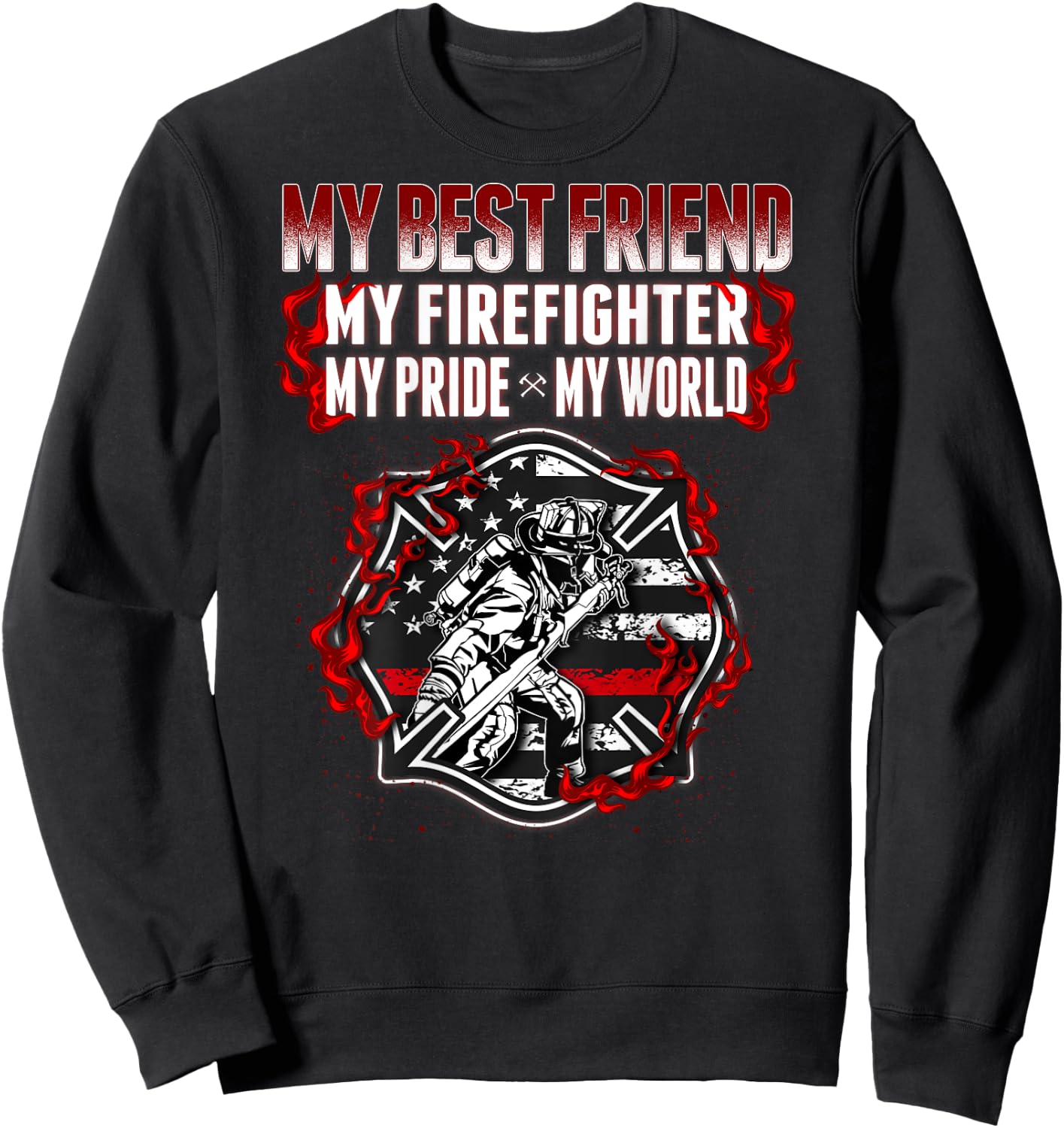 My Best Friend Is A Firefighter Hero Proud Fire Friend Gifts Sweatshirt - Sweatshirt | Black