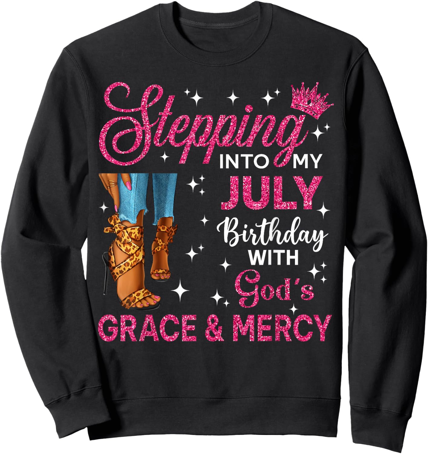 Stepping Into My July Birthday Women High Heels Bday Sweatshirt - Sweatshirt | Black