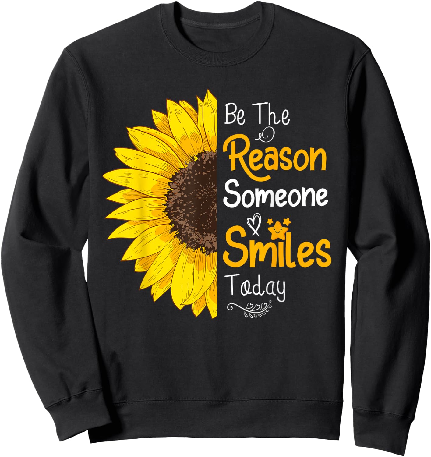 Be The Reason Someone Smiles Today Sunflower Inspirational Sweatshirt - Sweatshirt | Black