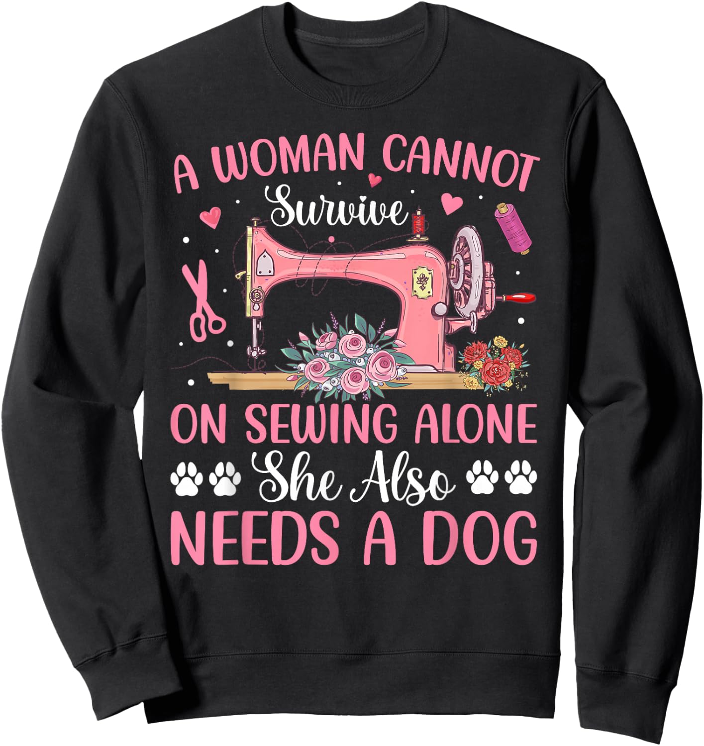 Woman Sewing Alone Dog Sewing Machine Sewing Team Dog Lover Sweatshirt - Sweatshirt | Black
