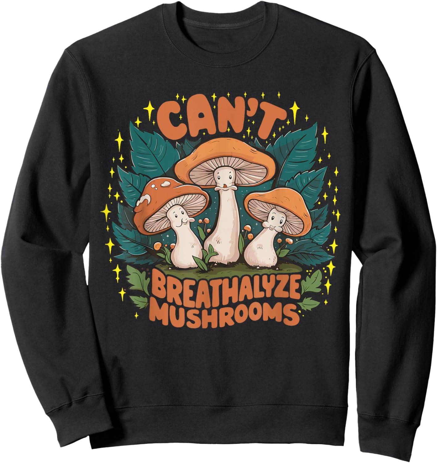 Can't Breathalyze Mushrooms Sweatshirt - Sweatshirt | Black