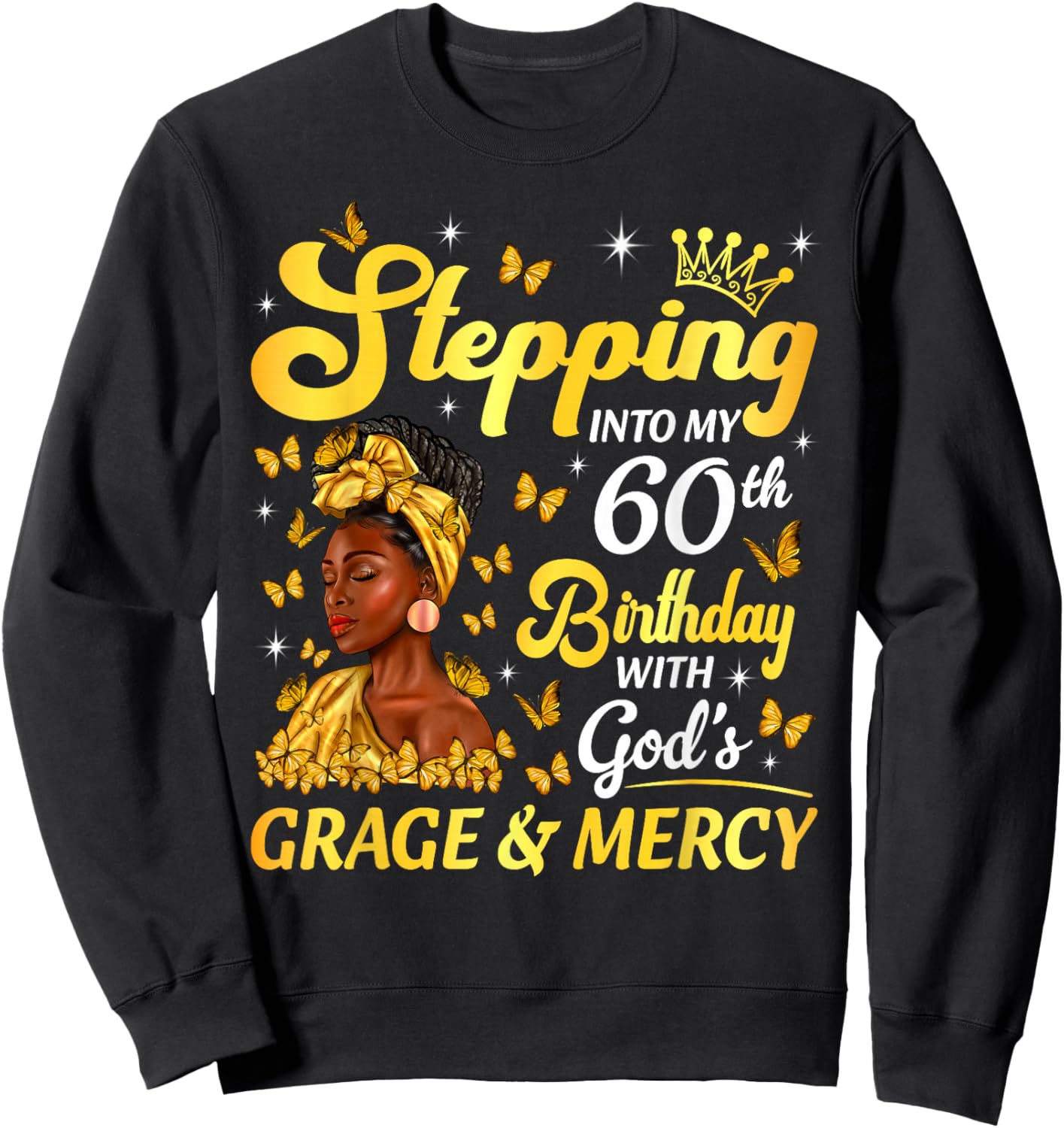 Stepping Into My 60th Birthday Afro Woman Religious Birthday Sweatshirt - Sweatshirt | Black