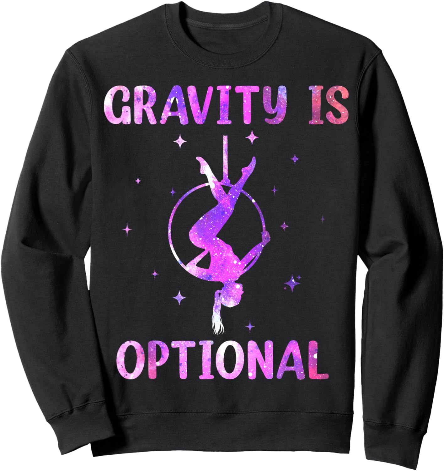 Gravity is Optional Fly Aerial Hoop Aerial Silks Lyra Circus Sweatshirt - Sweatshirt | Black