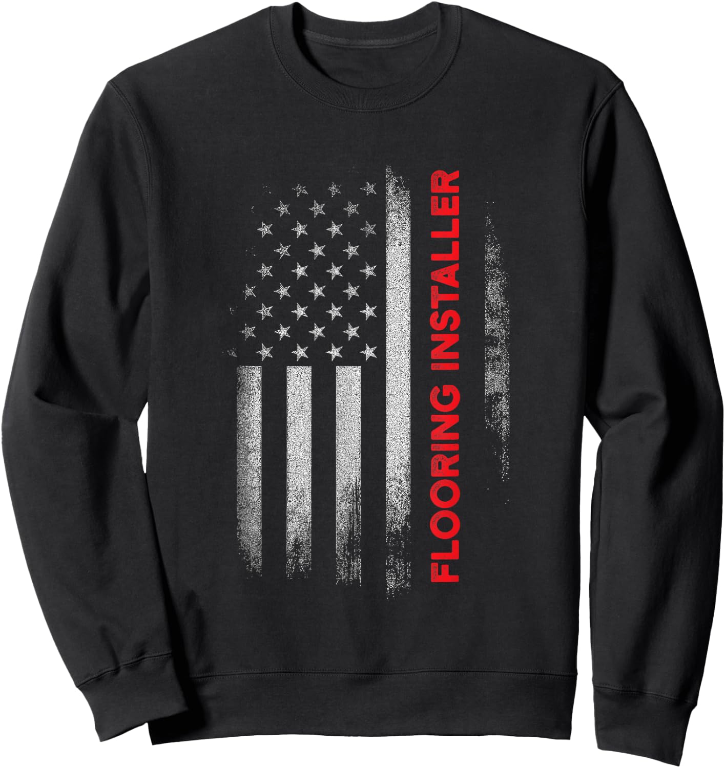 Flooring Installer Contractor USA Flag Floor Installation Sweatshirt - Sweatshirt | Black