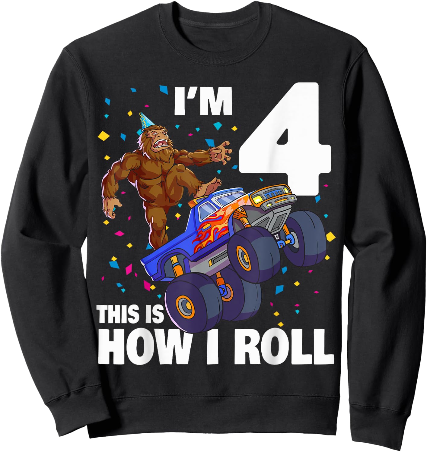 I'm 4 Bigfoot Sasquatch Monster Truck Kids 4th Birthday Boy Sweatshirt - Sweatshirt | Black