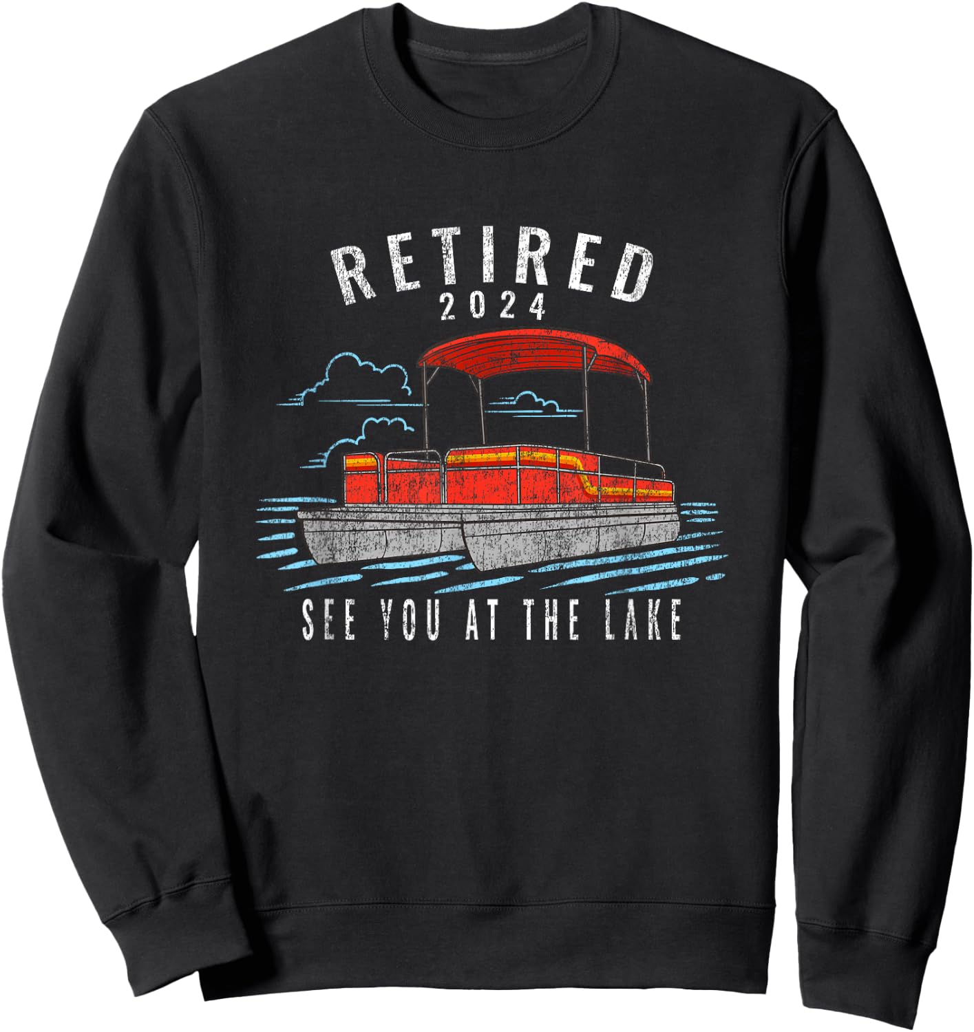 Funny Retired 2024 See You At The Lake Party Barge Boat Sweatshirt - Sweatshirt | Black