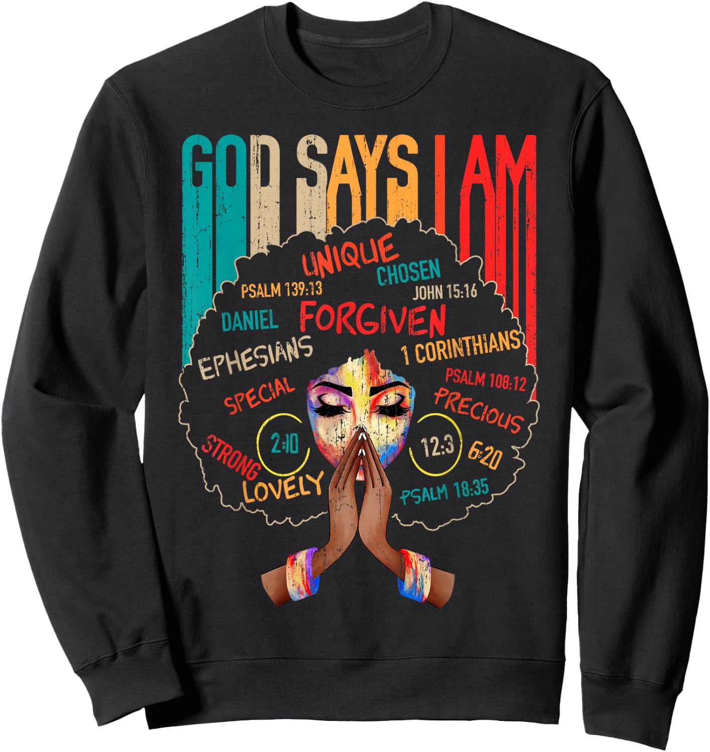 Black Girl God Says I Am Black Melanin History Month Pride Sweatshirt - Sweatshirt | Black