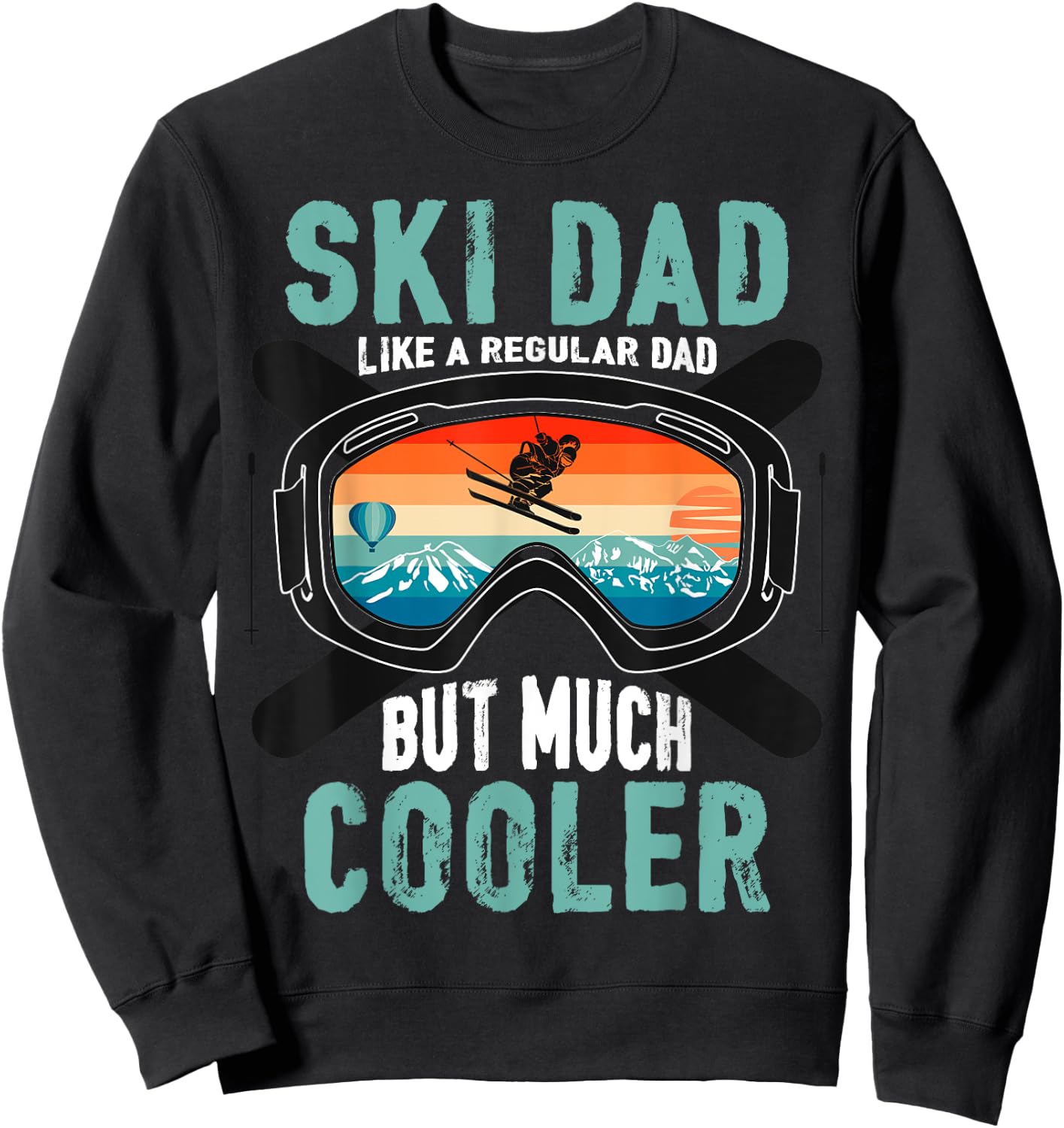 Ski Dad Like A Regular Dad But Cooler Vintage Skier Gift Sweatshirt - Sweatshirt | Black