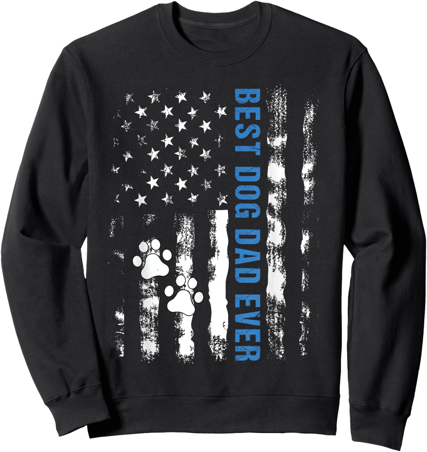 Best Dog Dad Ever American Flag Father's Day Dog Lover Paw Sweatshirt - Sweatshirt | Black
