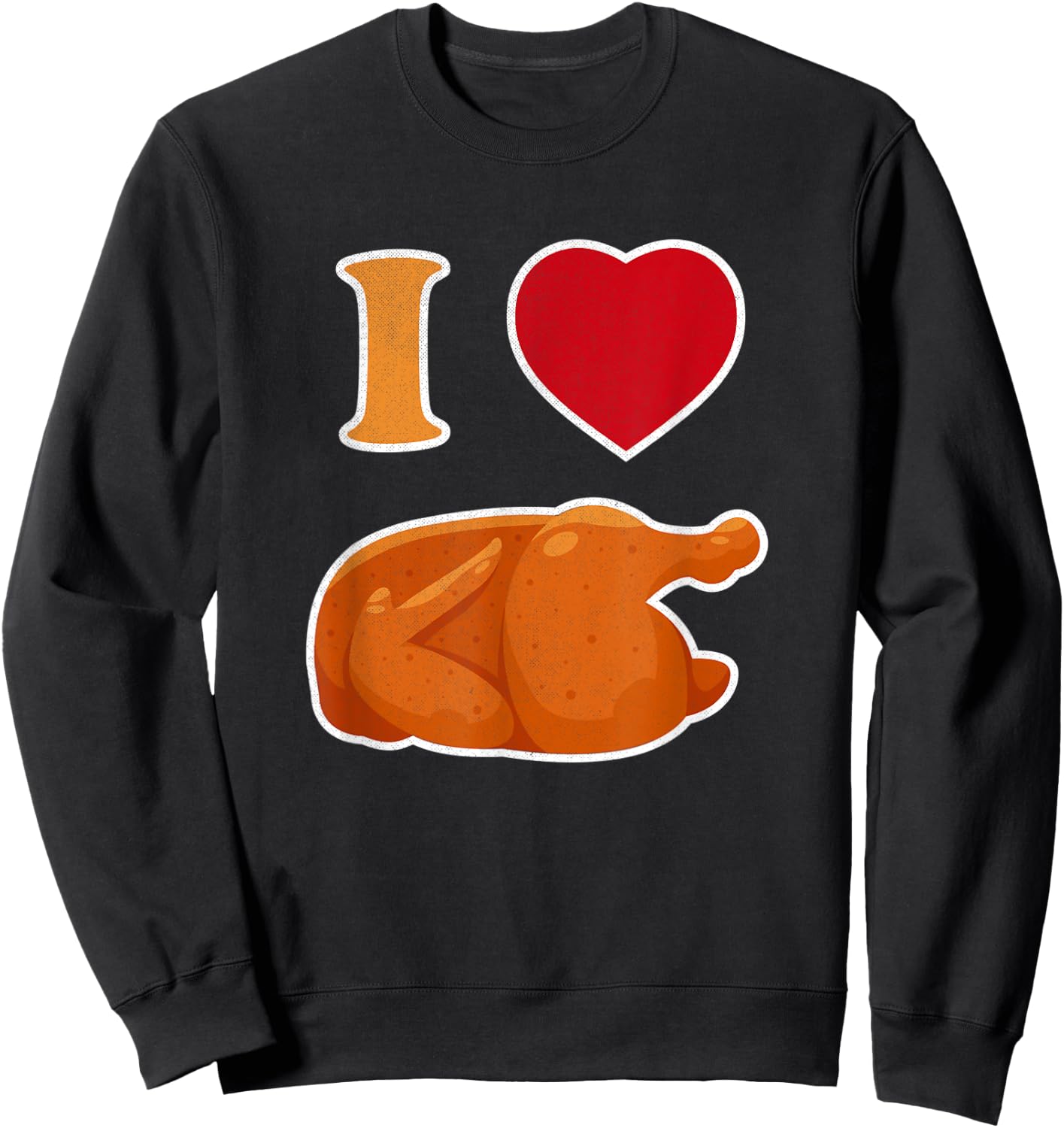Funny I Love Rotisserie Chicken | Roasted Chicken Lover Sweatshirt - Sweatshirt | Black