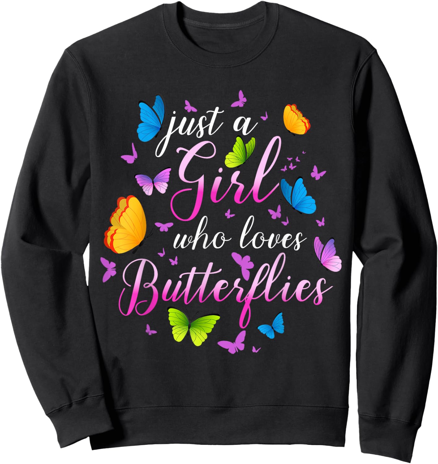 Just A Girl Who Loves Butterflies Cools Butterfly Collection Sweatshirt - Sweatshirt | Black