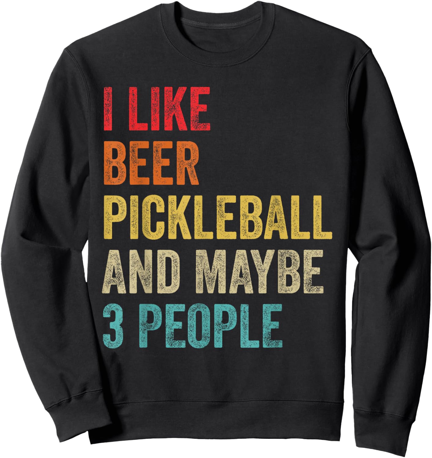 I Like Beer Pickleball & Maybe 3 People Pickleball Player Sweatshirt - Sweatshirt | Black