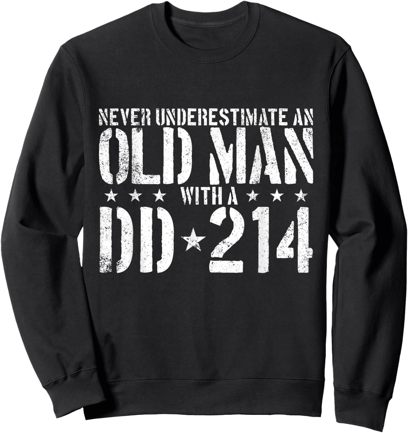 Never Underestimate an Old Man with A DD-214 Alumni Sweatshirt - Sweatshirt | Black