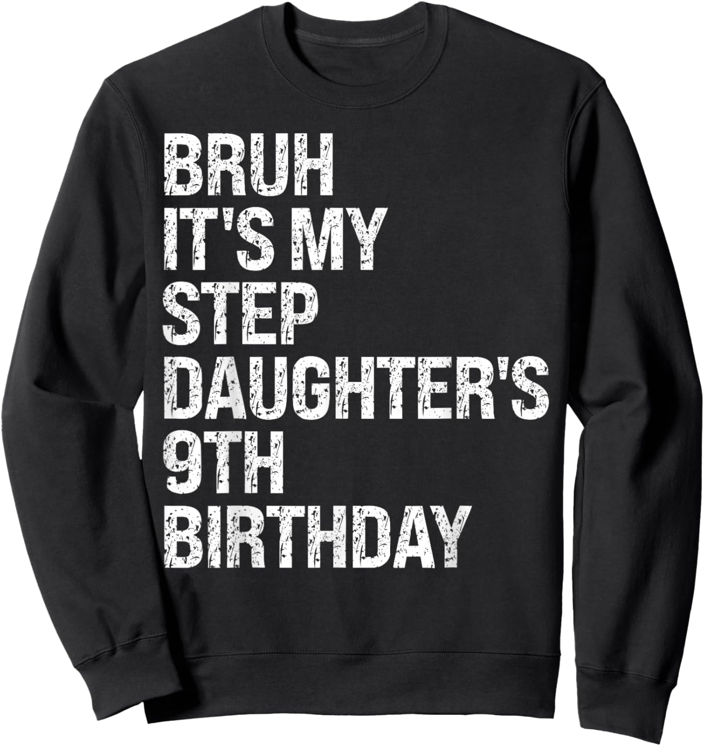 Bruh It's My Stepdaughter's 9th Birthday Bro Princess Crown Sweatshirt - Sweatshirt | Black