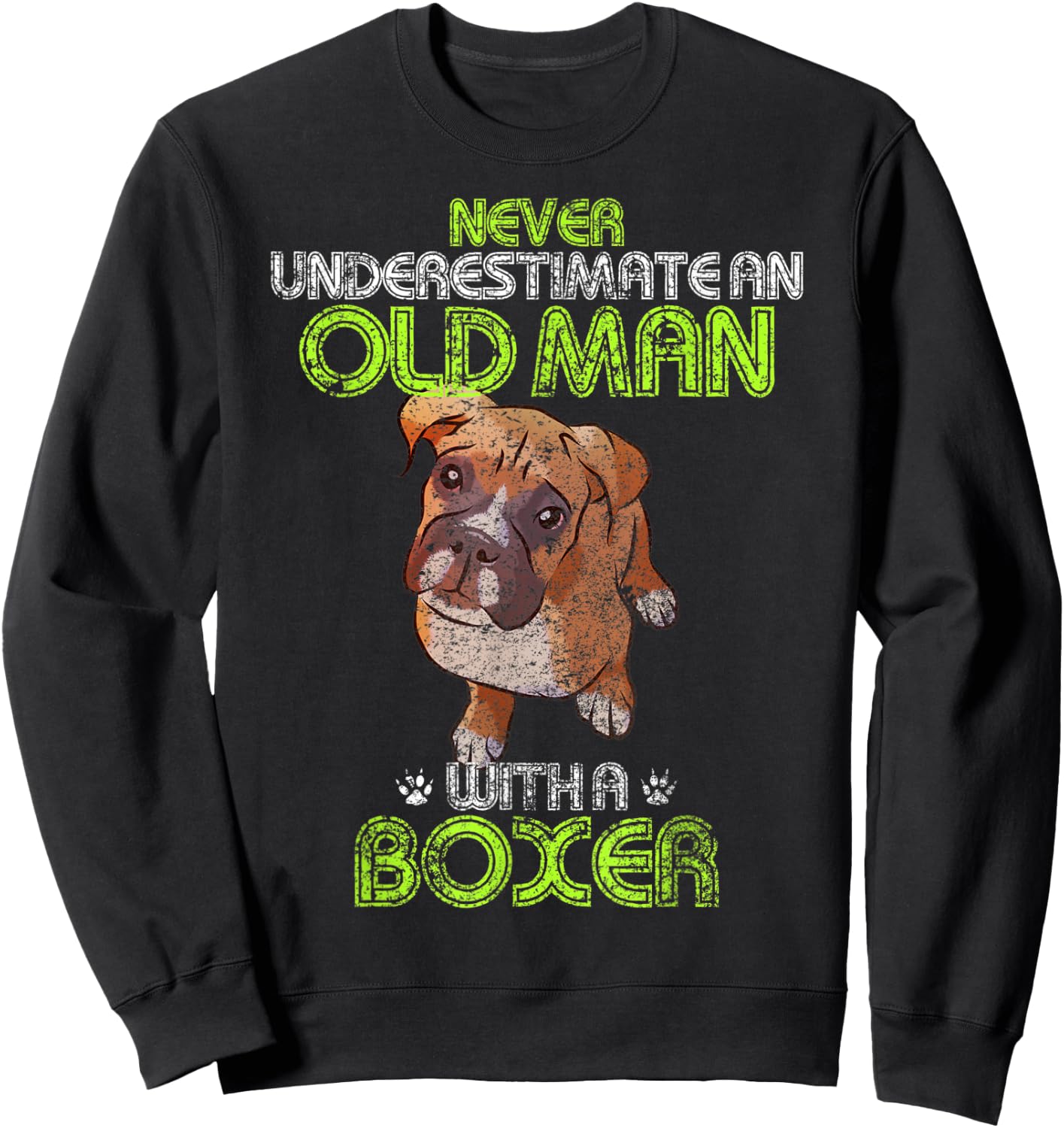Never Underestimate An Old Man With A Boxer Funny Dog Lover Sweatshirt - Sweatshirt | Black