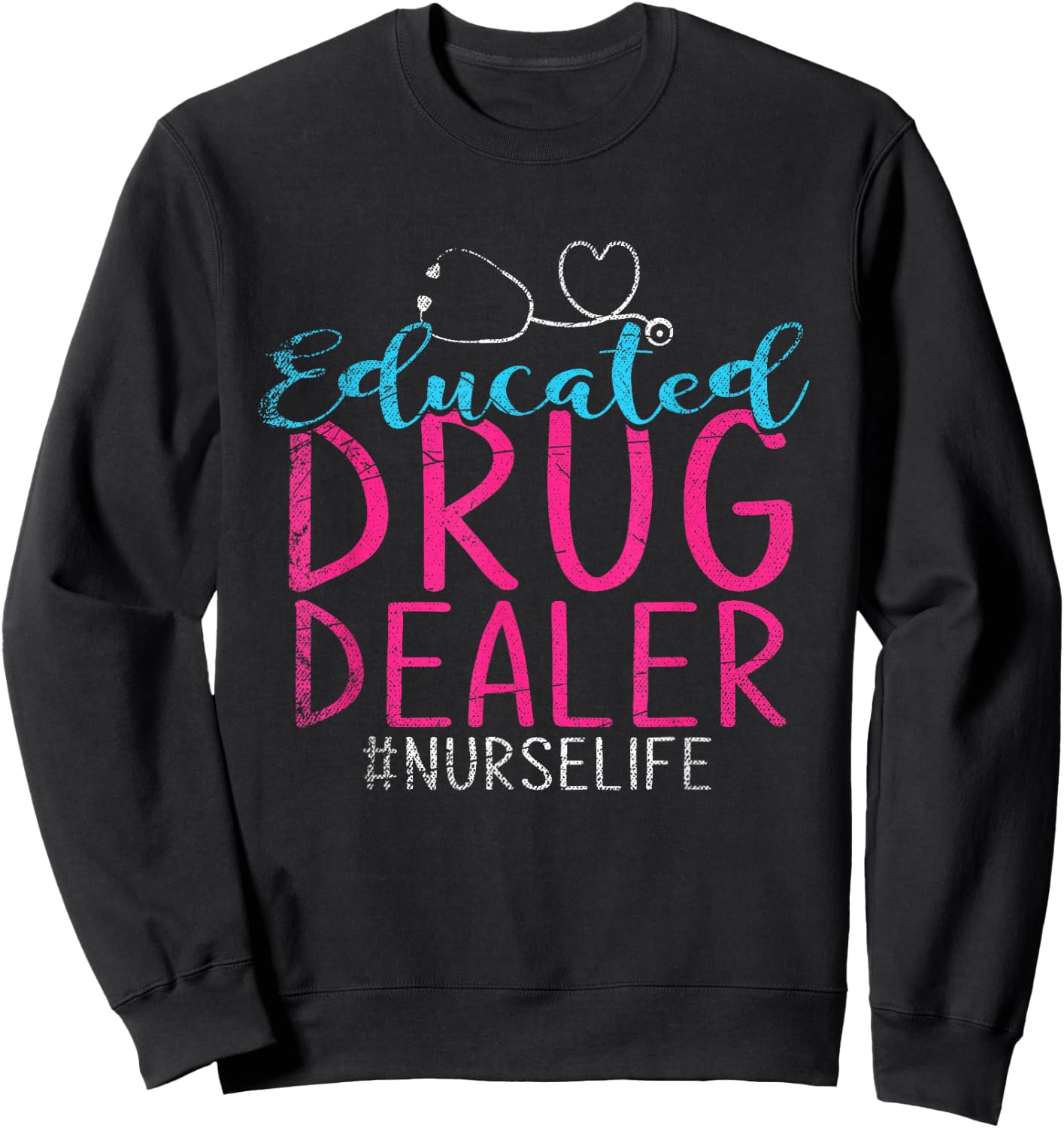 Trained Drug Dealer Nurse Sweatshirt - Sweatshirt | Black