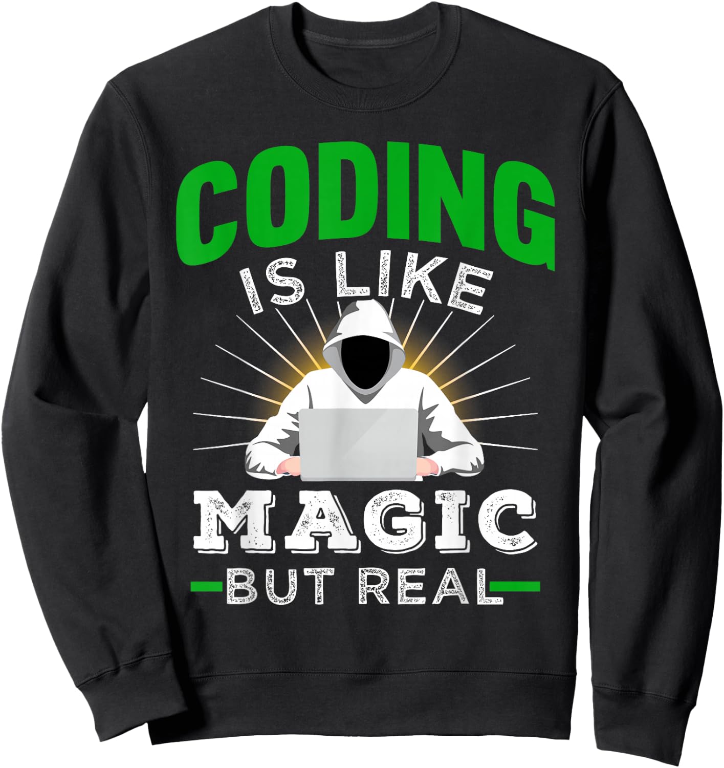 Coding Is Like Magic But Real for Developers and Coder Sweatshirt - Sweatshirt | Black