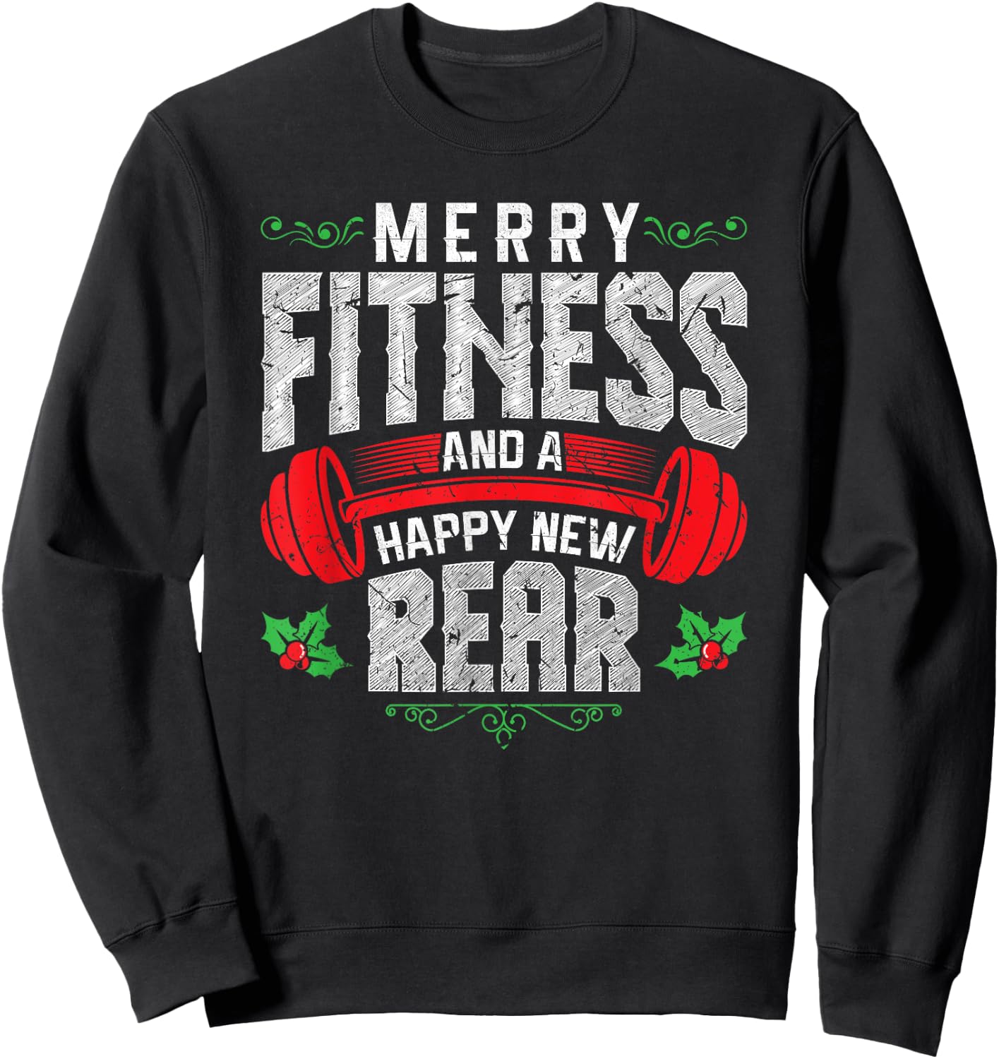 Merry Fitness And A Happy New Rear Funny Christmas Exercise Sweatshirt - Sweatshirt | Black