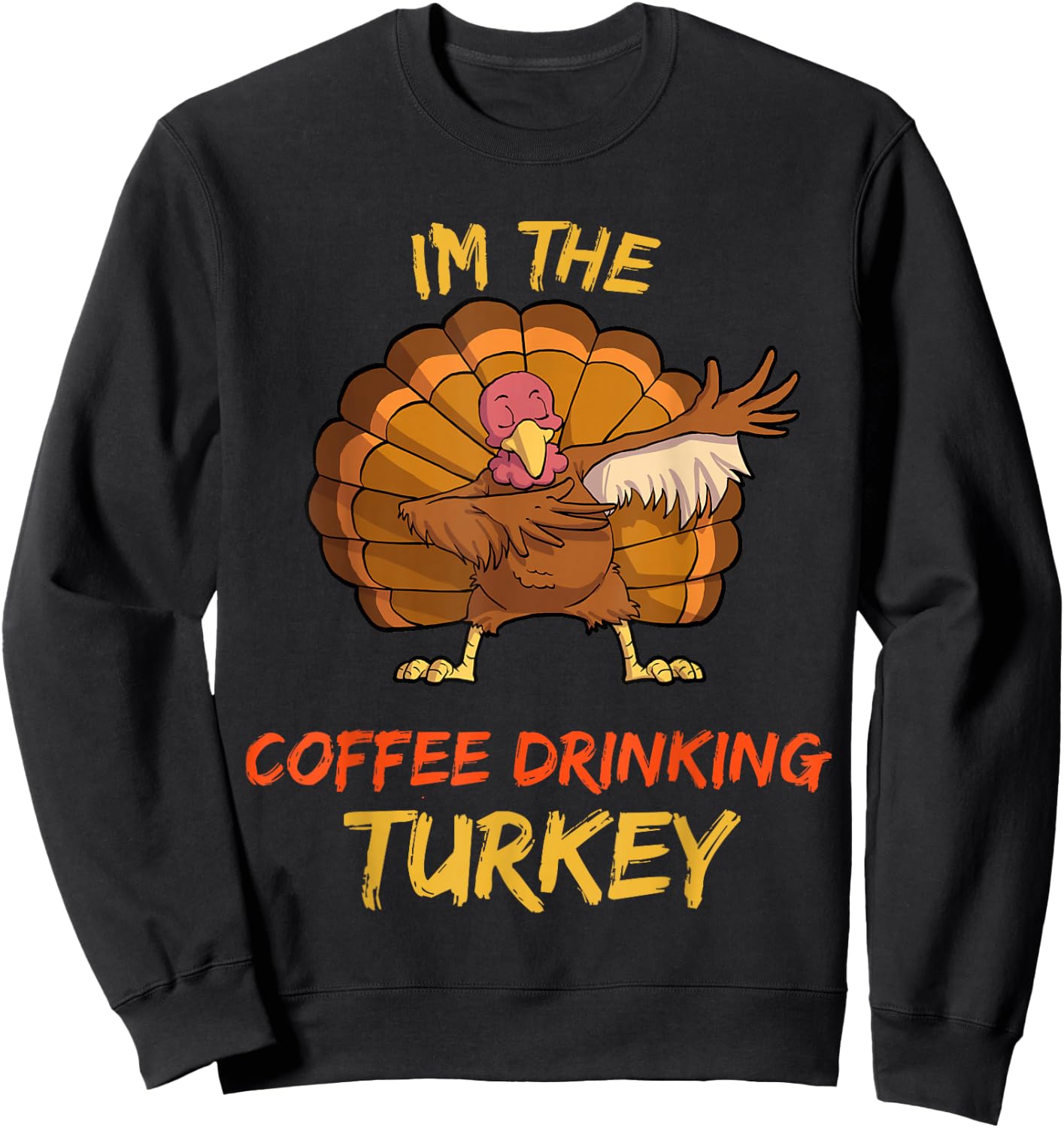 Coffee Turkey Matching Family Group Thanksgiving Party PJ Sweatshirt - Sweatshirt | Black
