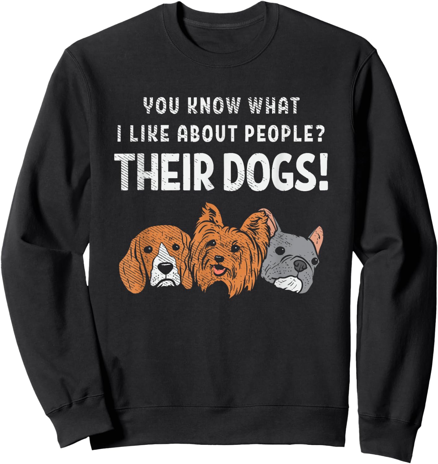 Funny Dog Puppy Lover Sarcastic Humor Saying Sweatshirt - Sweatshirt | Black