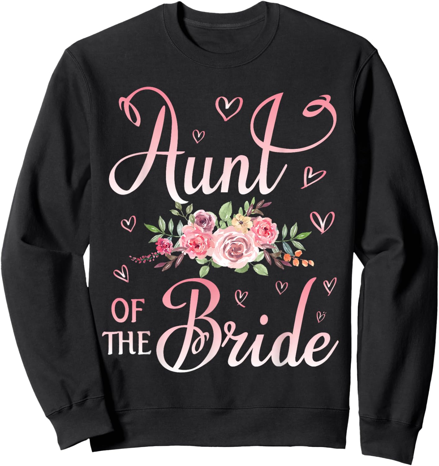 Aunt Of The Bride Happy Wedding Marry Married Day Niece Sweatshirt - Sweatshirt | Black